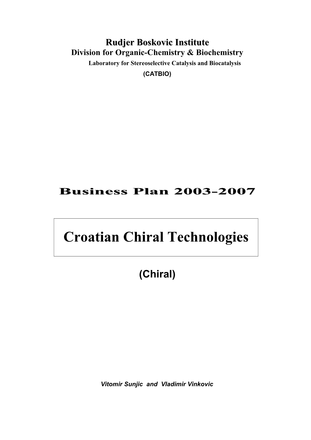 PROJECT: Croatian Chiral Technologies (Submitted by the Group from Laboratory CATBIO)