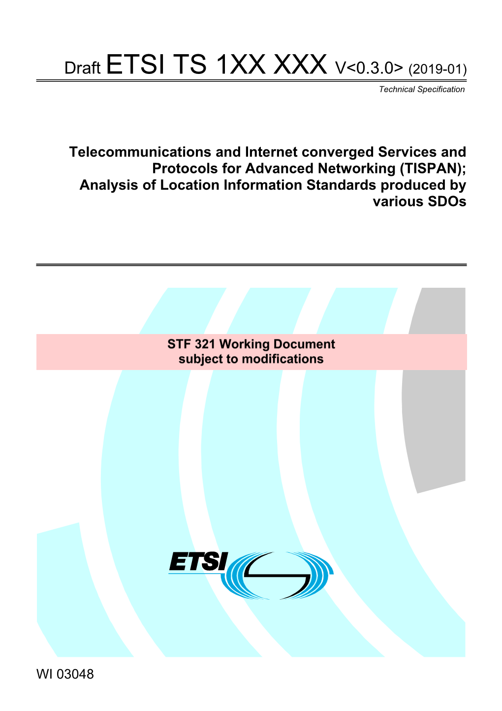Draft ETSI TS 1XX XXX V&lt;0.3.0&gt;(2007-07)