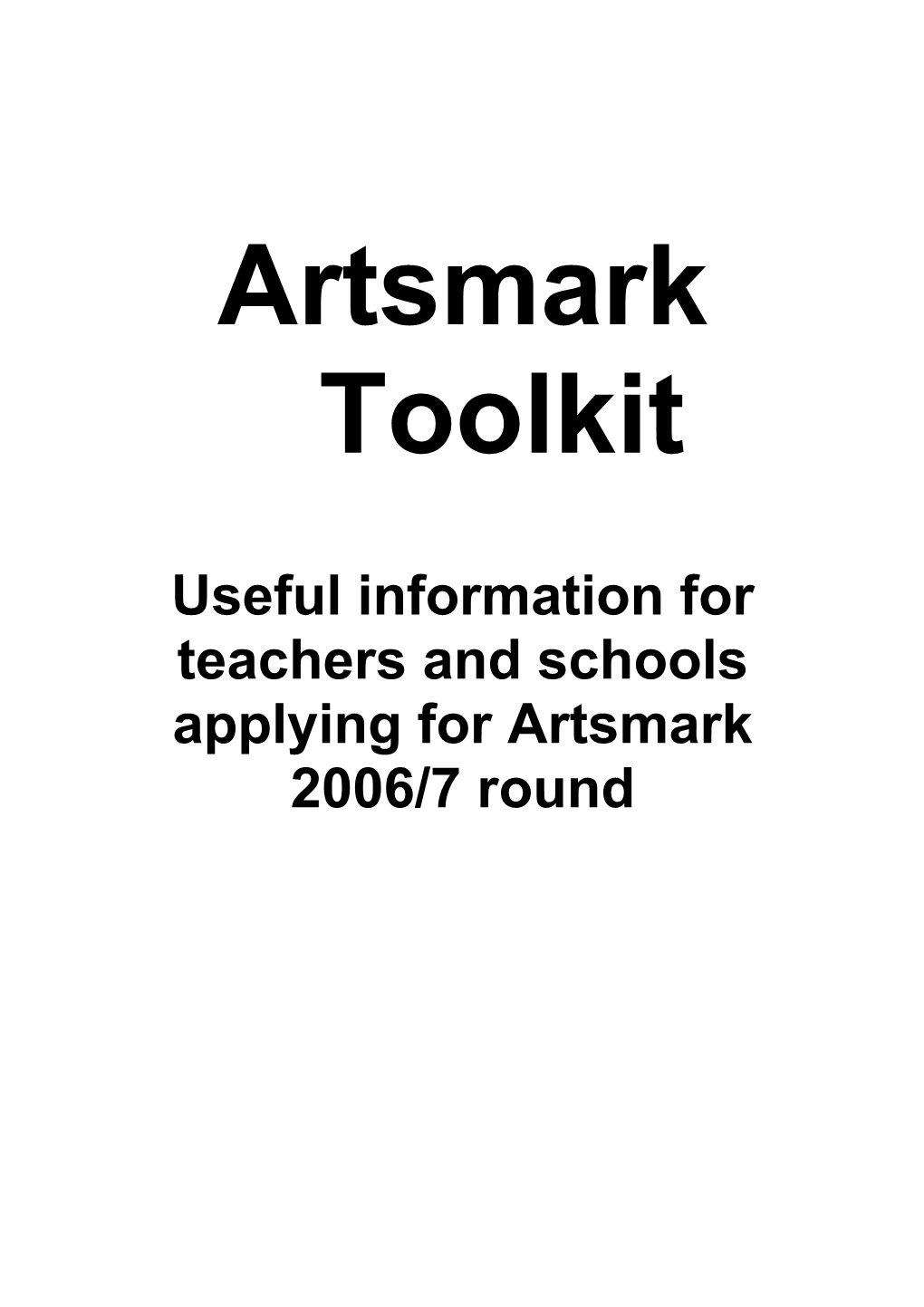 Useful Information for Teachers and Schools Applying for Artsmark 2006/7 Round