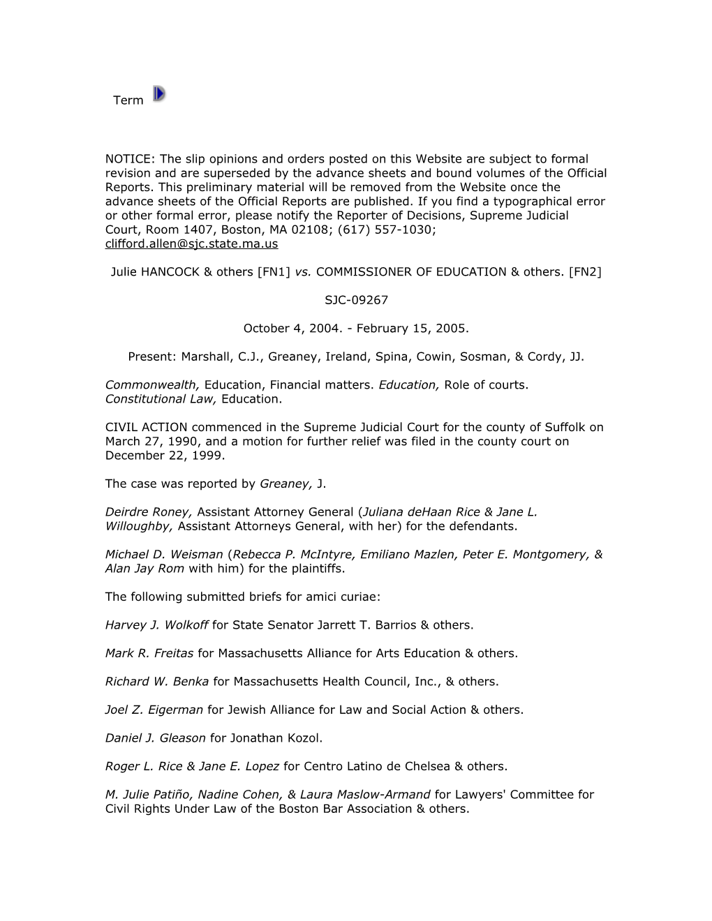 Julie HANCOCK & Others FN1 Vs. COMMISSIONER of EDUCATION & Others. FN2