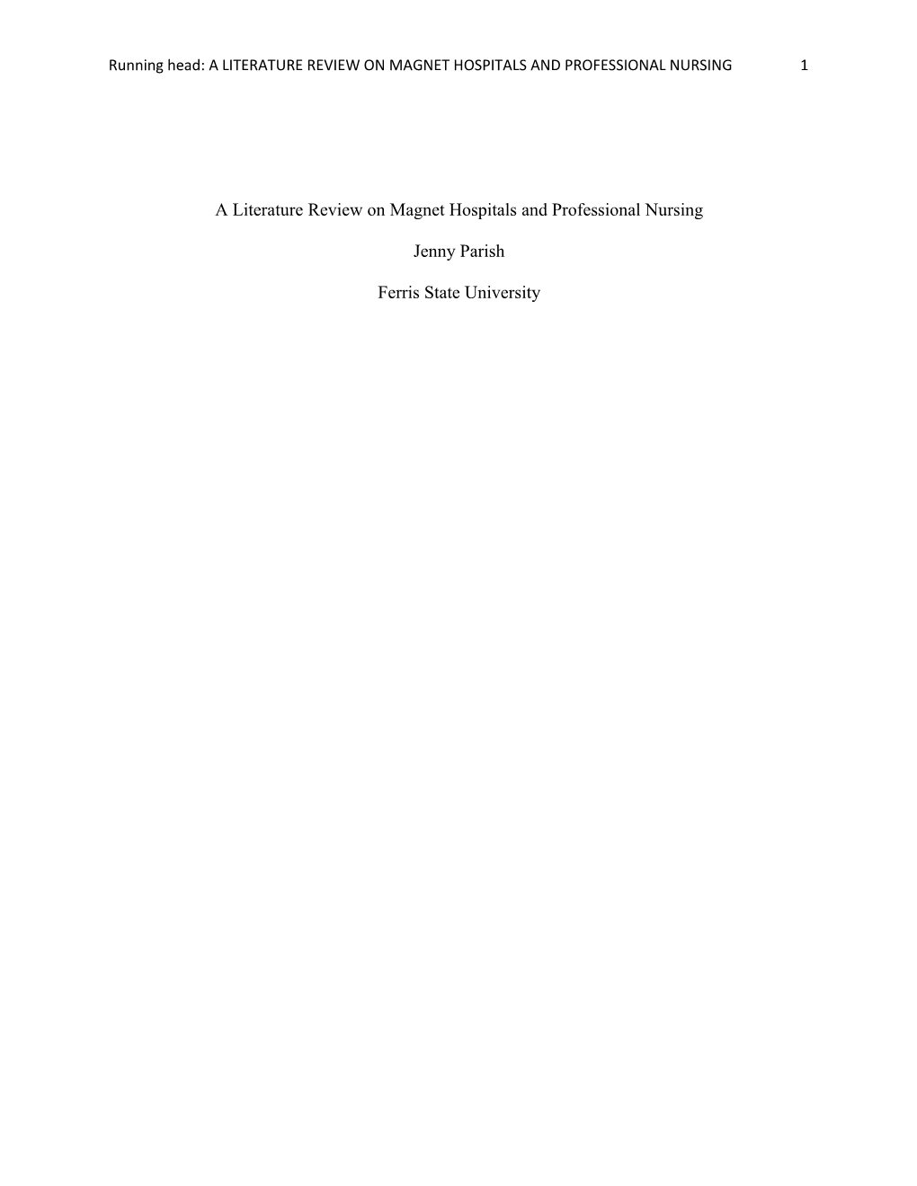 A Literature Review on Magnet Hospitals and Professional Nursing 1