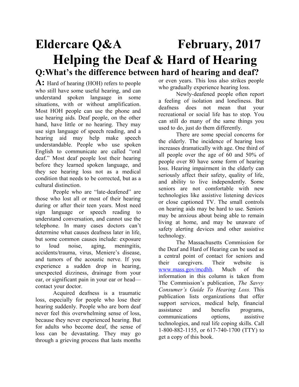 Q:What S the Difference Between Hard of Hearing and Deaf?