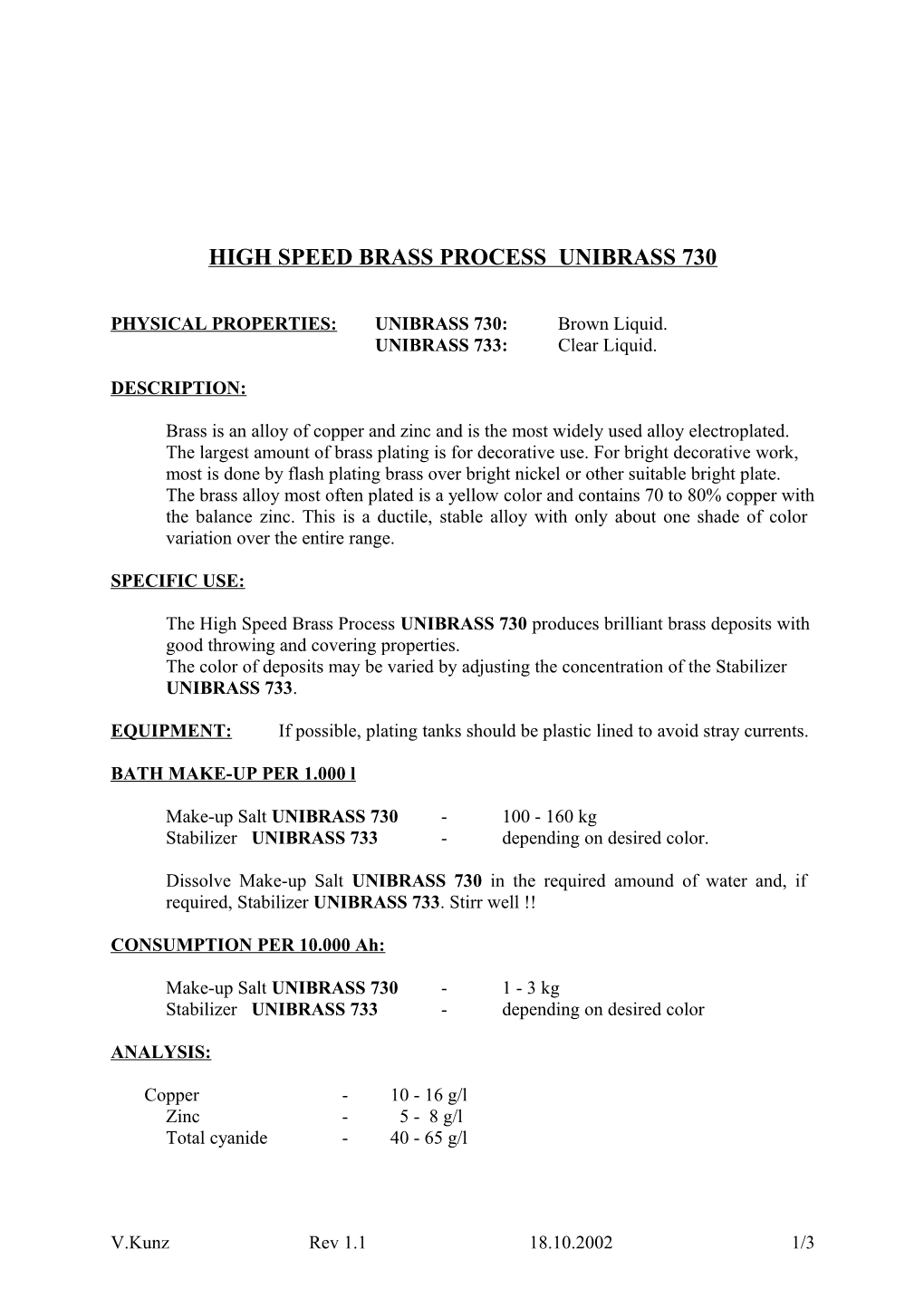 High Speed Brass Process Unibrass 730