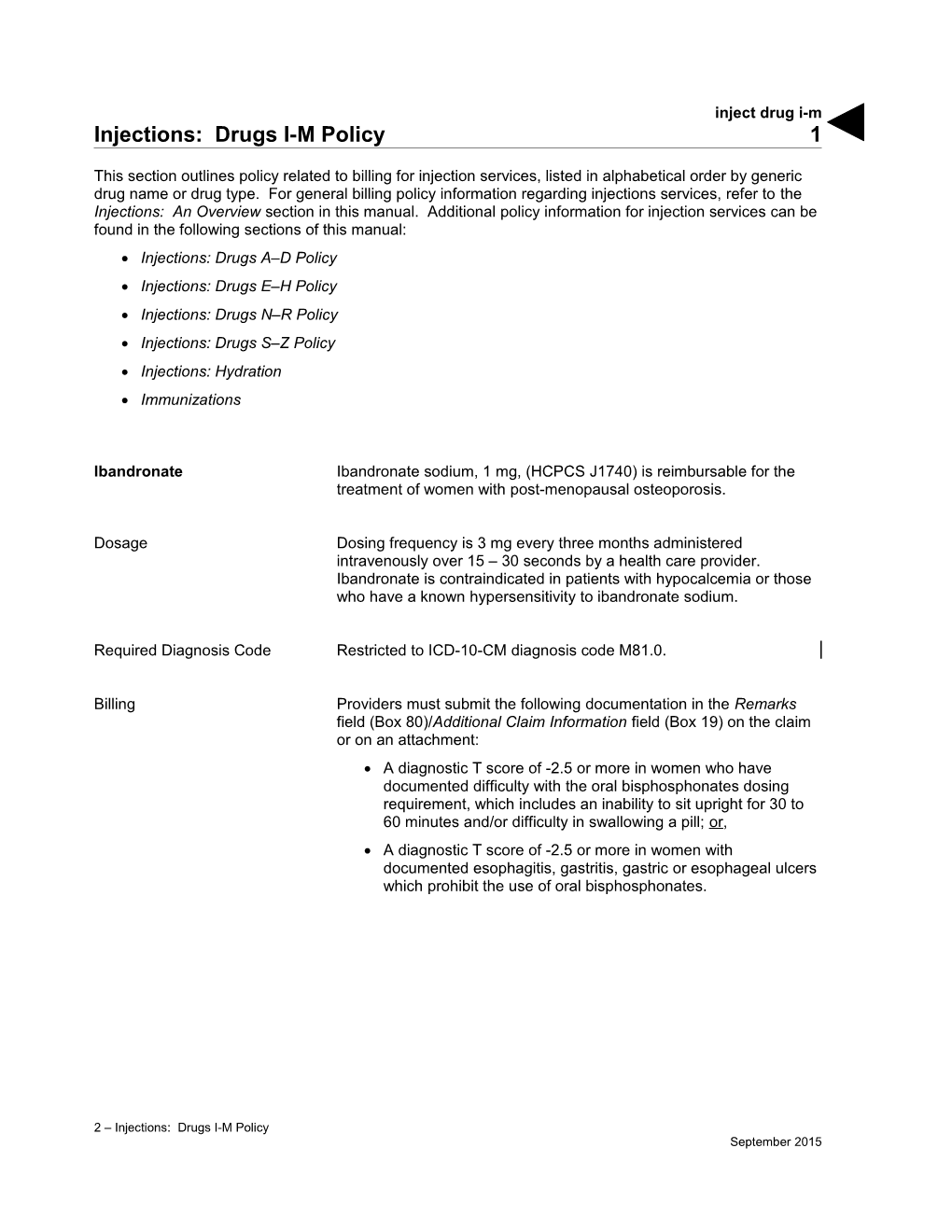 Injections: Drugs I-M Policy (Inject Drug I-M)