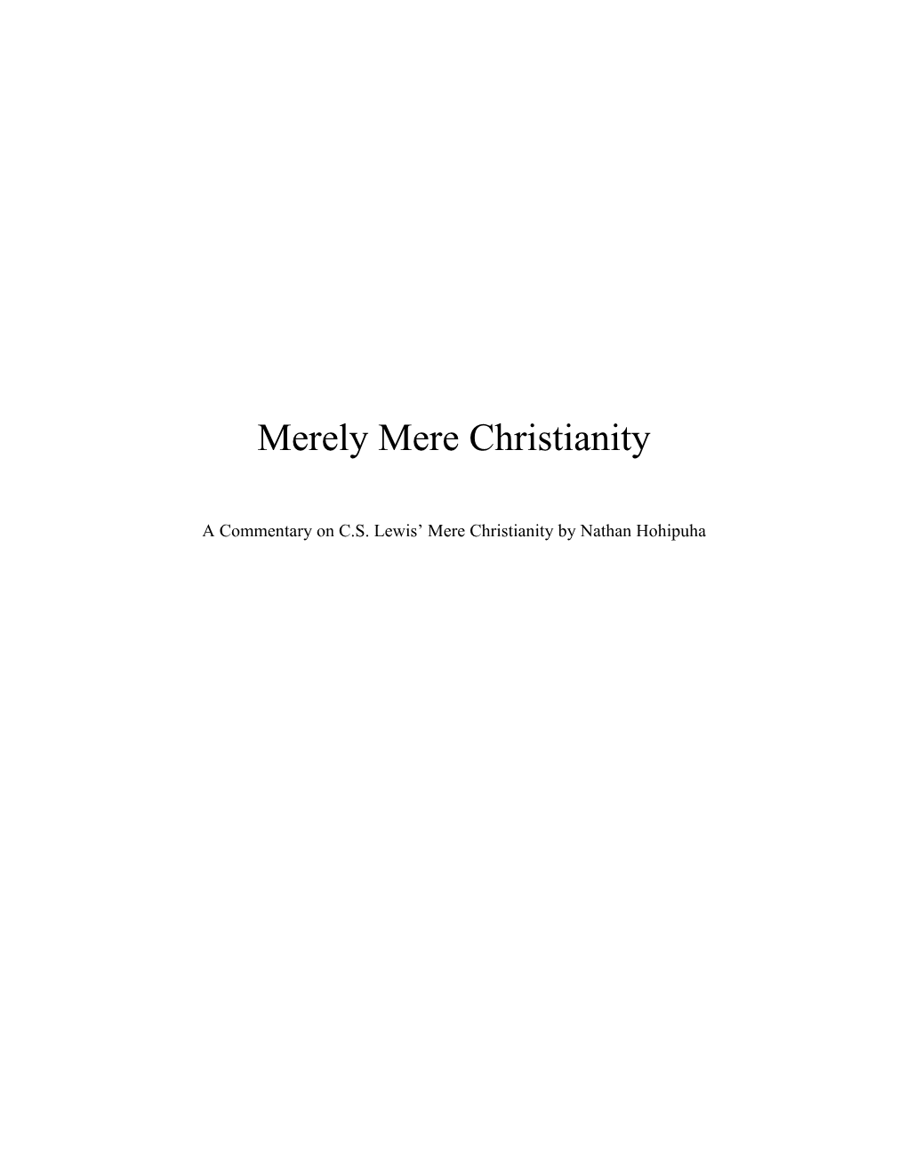 A Commentary on C.S. Lewis Mere Christianity by Nathan Hohipuha