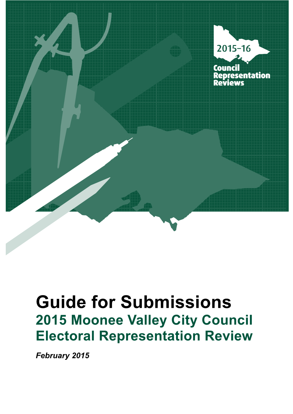Guide for Submissions: 2015 Moonee Valley City Council Electoral Representation Review
