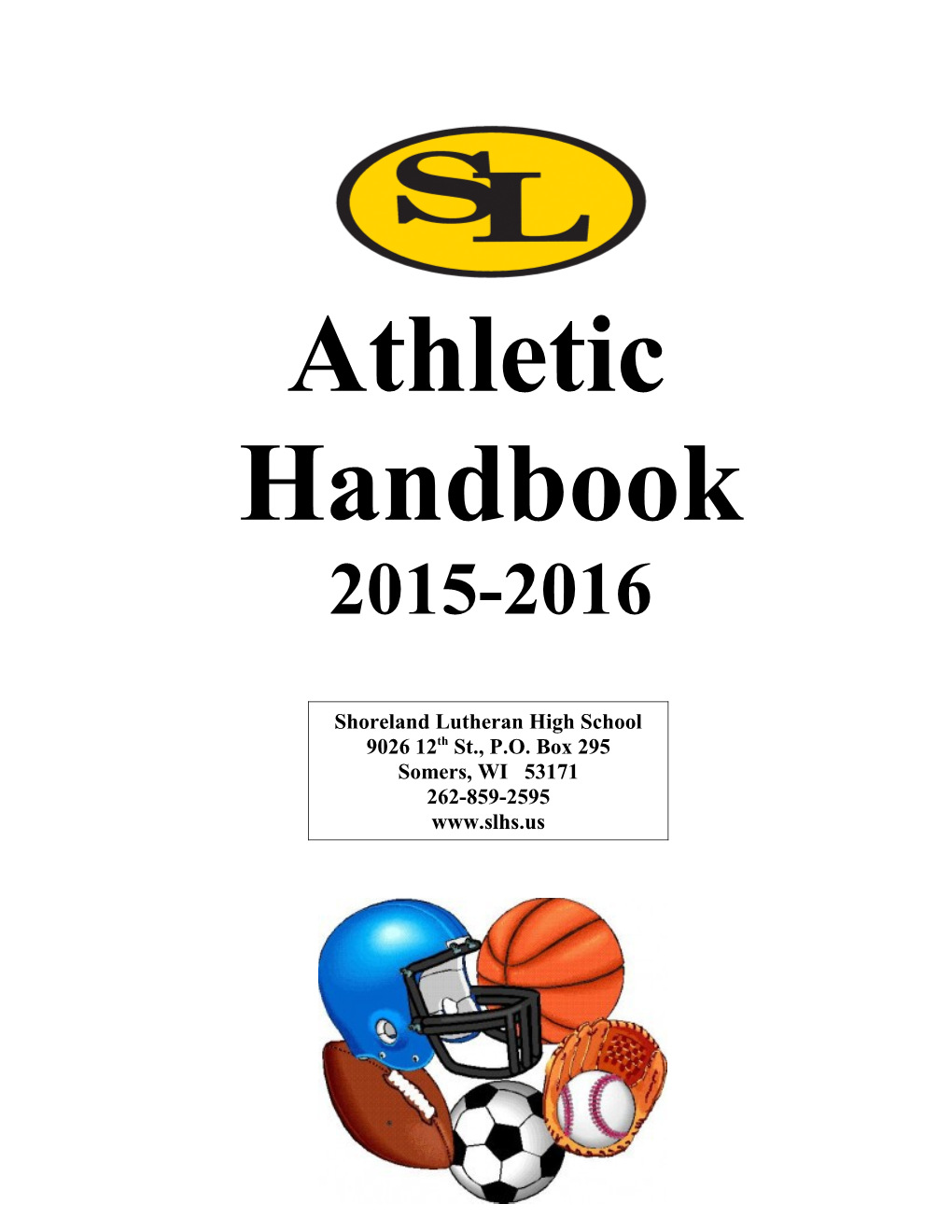 This Is the Athletic Handbook for Shorelandlutheranhigh School. the Programs We Offer At
