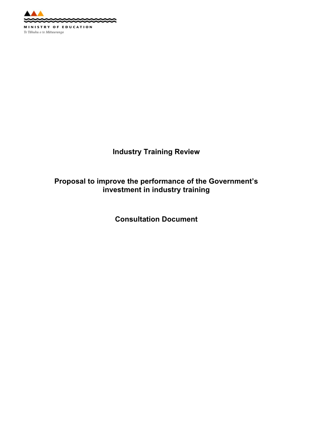 Industry Training Review; Proposal to Improve the Performance of the Government S Investment