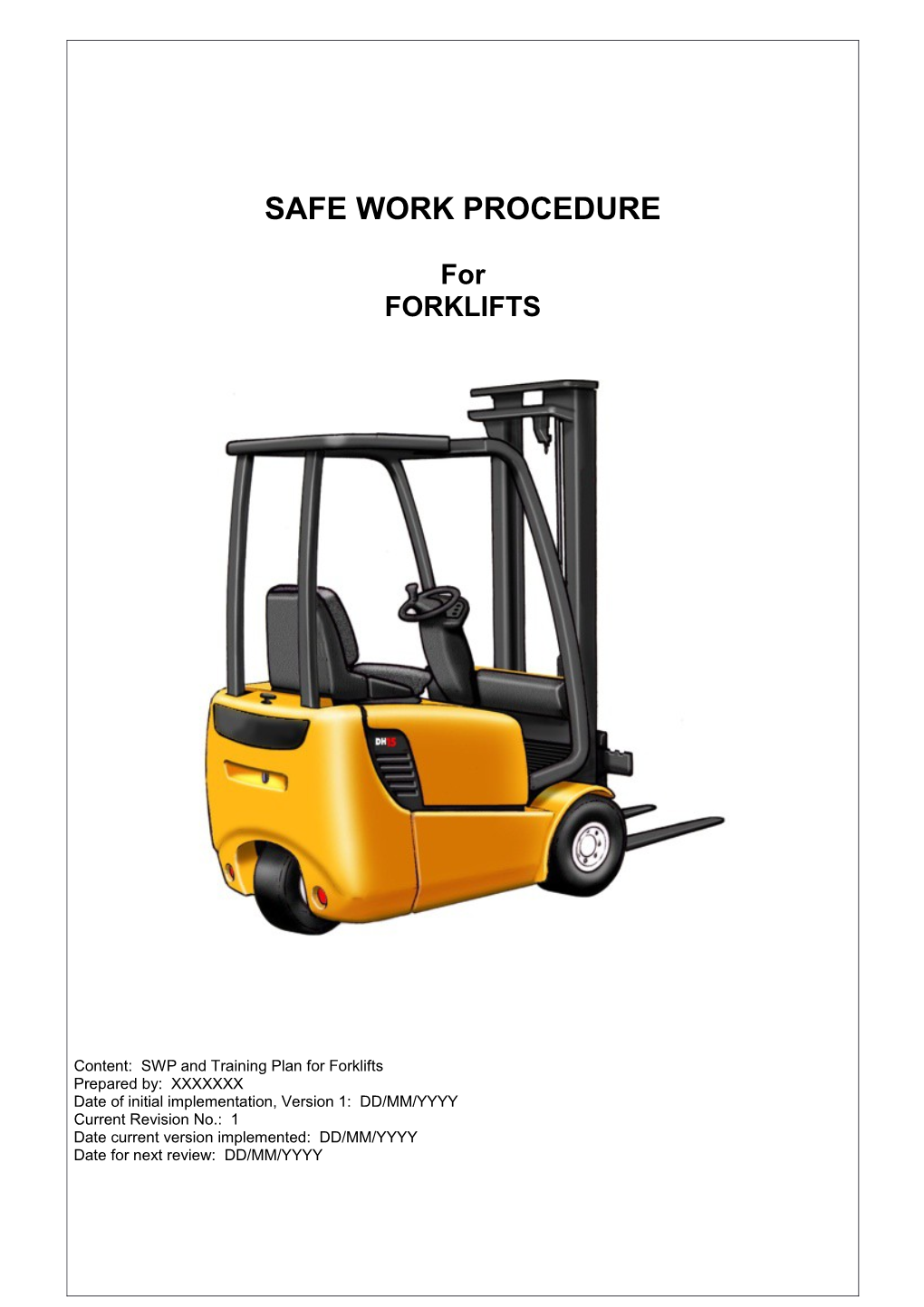 XXXXXXX Pty Ltd Safe Work Procedure Forklifts Revision: XX DD/MM/YYYY