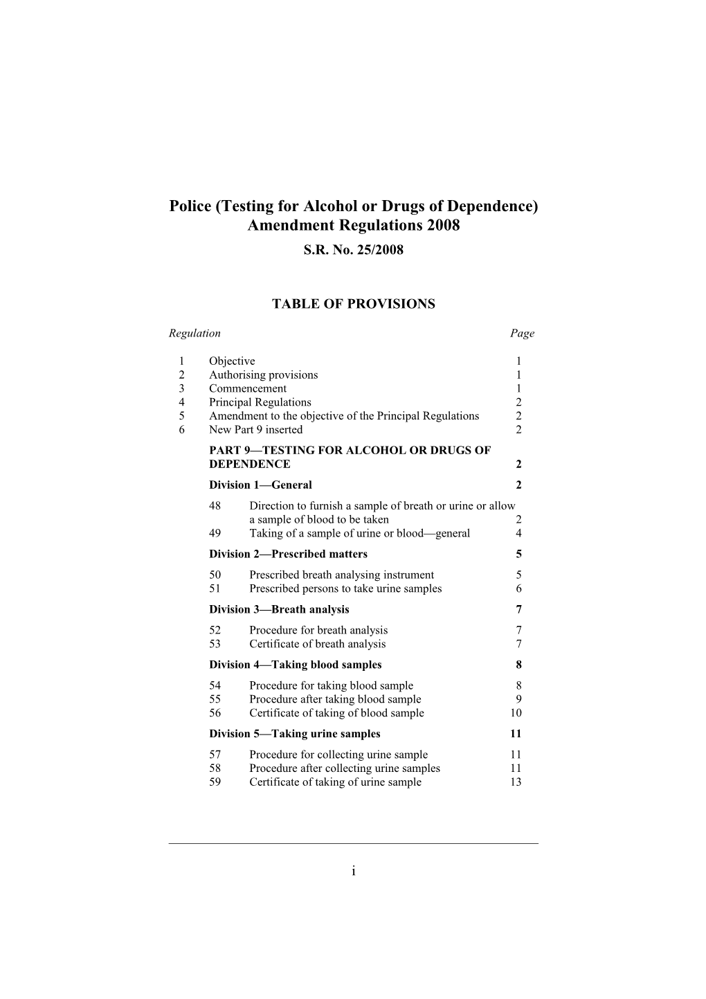 Police (Testing for Alcohol Or Drugs of Dependence) Amendment Regulations 2008