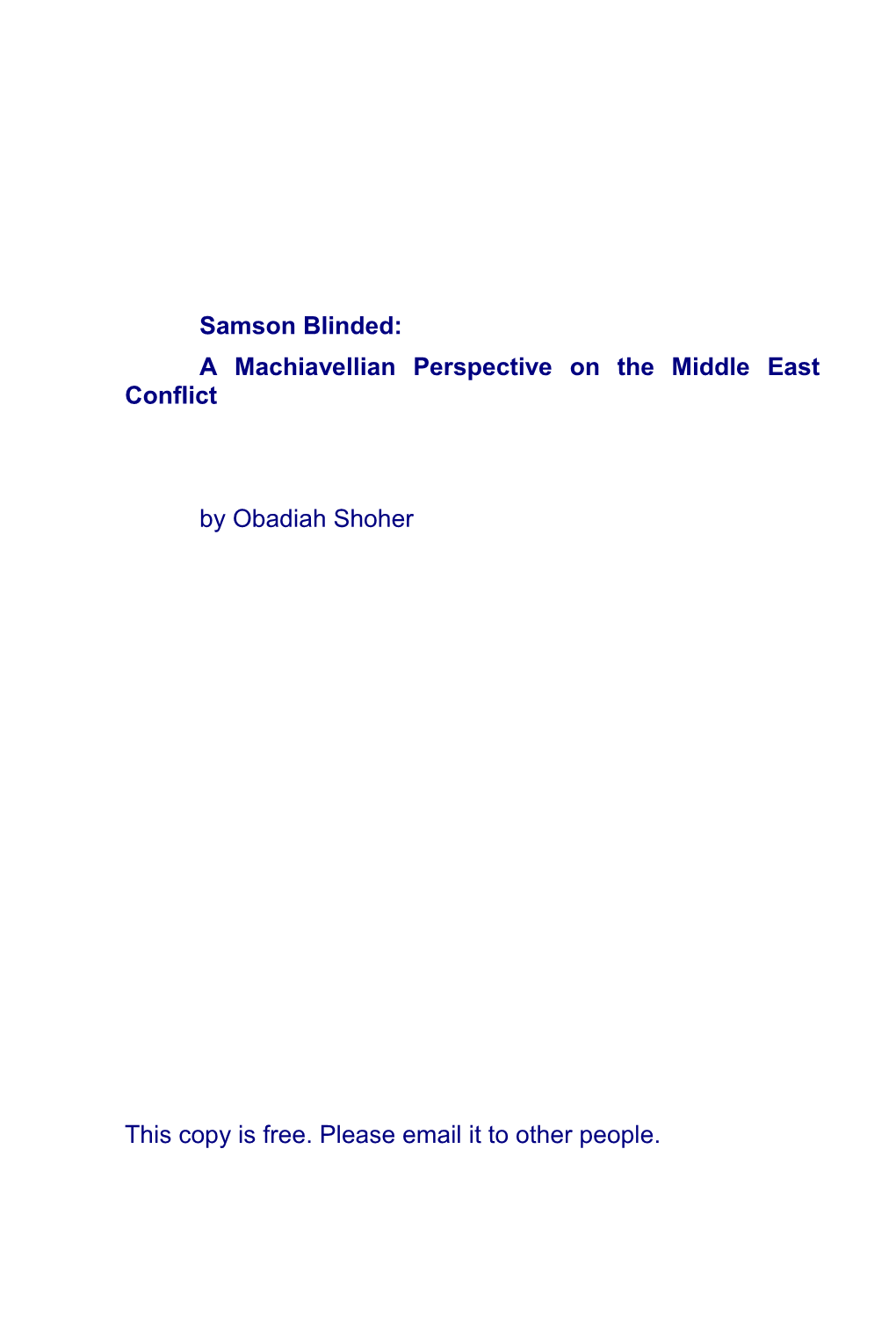 Samson Blinded: a Machiavellian Perspective on the Middle East Conflict