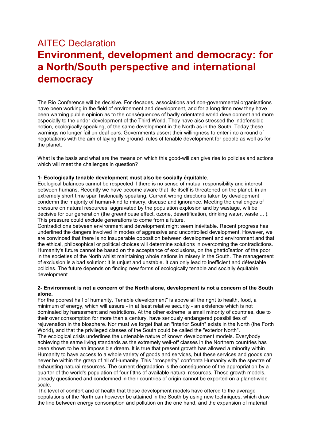 Environment, Development and Democracy: for a North/South Perspective and International