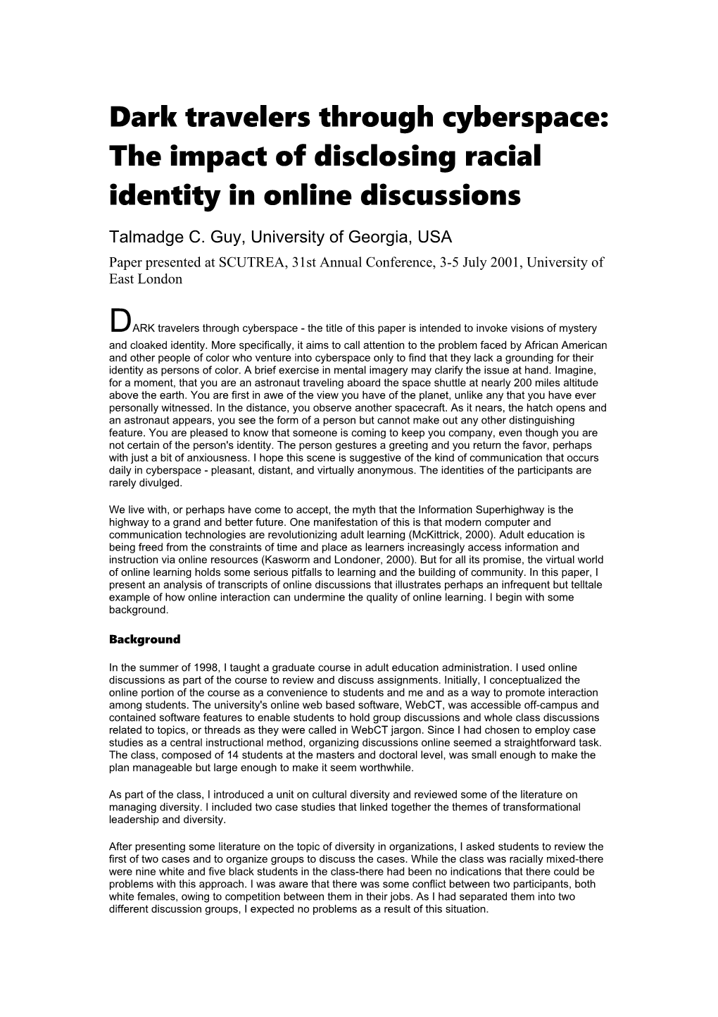 Dark Travelers Through Cyberspace: the Impact of Disclosing Racial Identity in Online