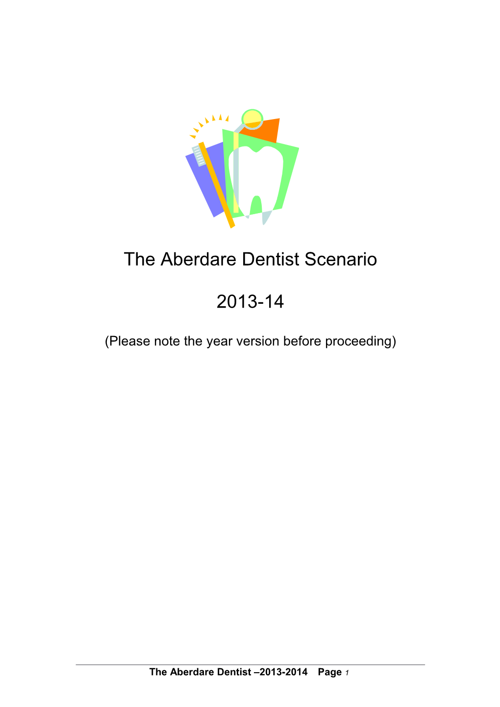 The Aberdare Dentist Scenario