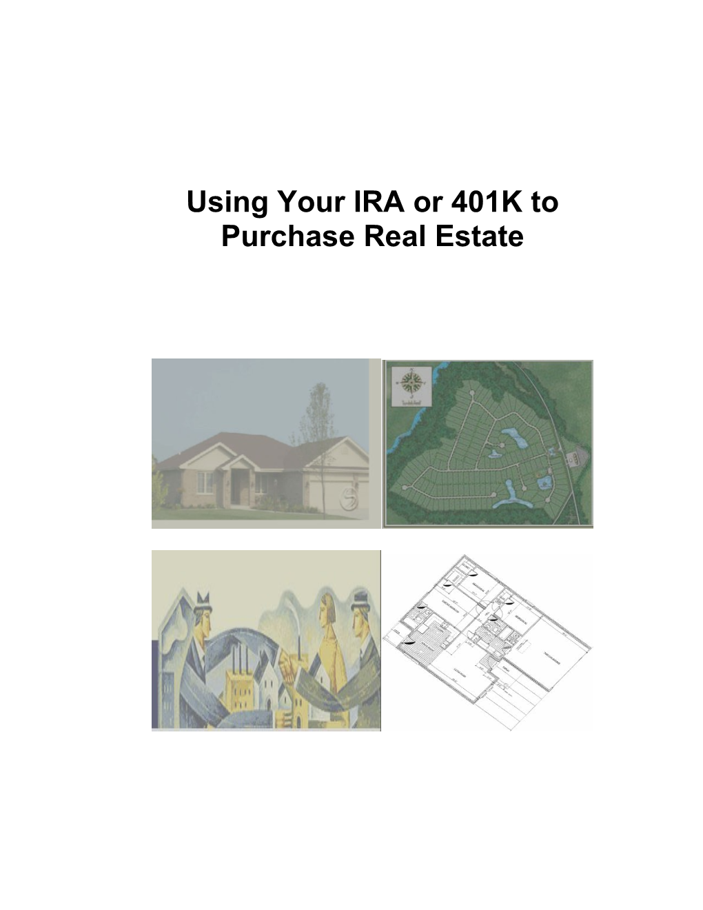 Using Your IRA Or 401 K to Purchase Real Estate