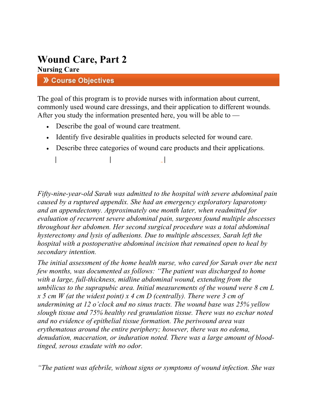 Describe the Goal of Wound Care Treatment