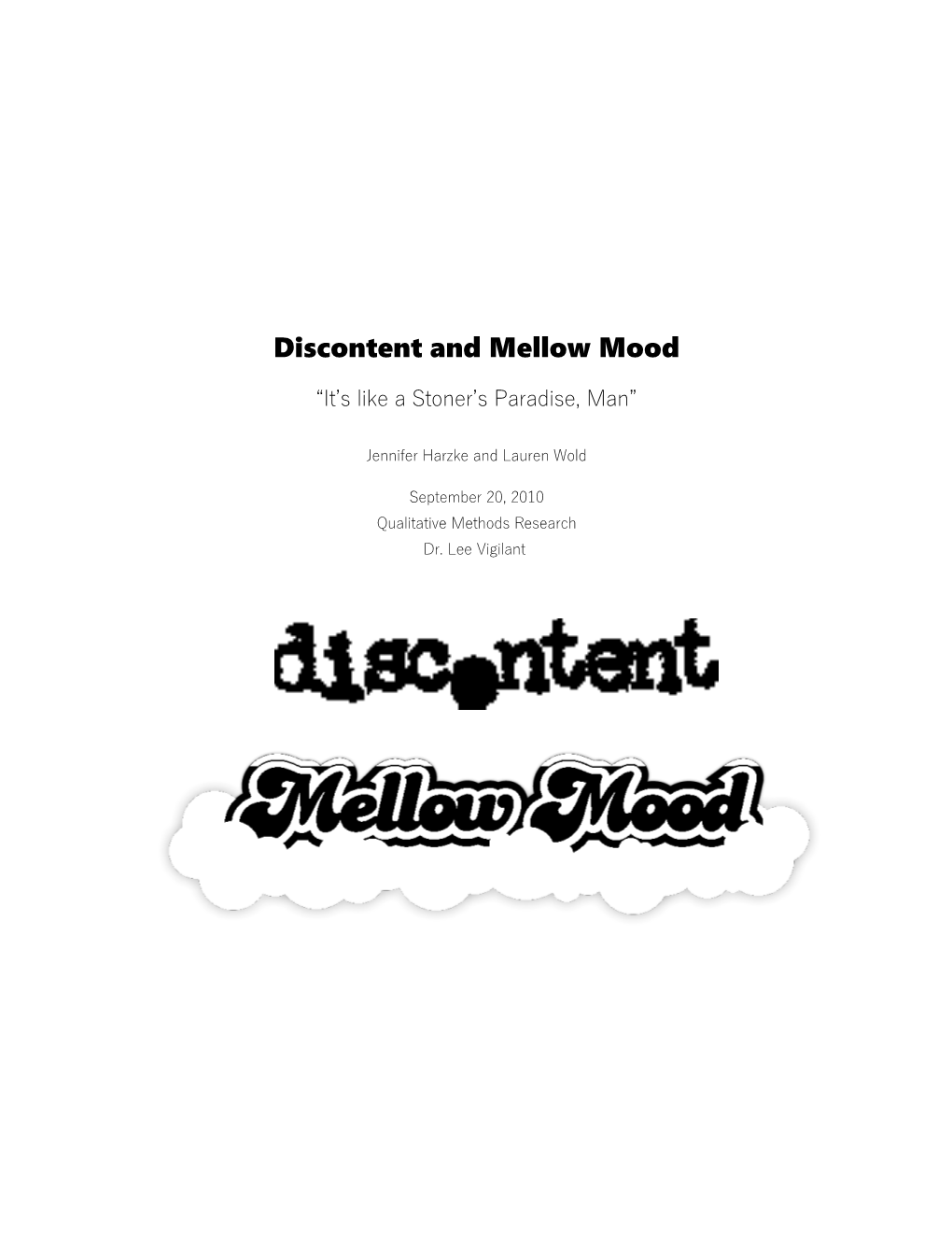 Discontent and Mellow Mood