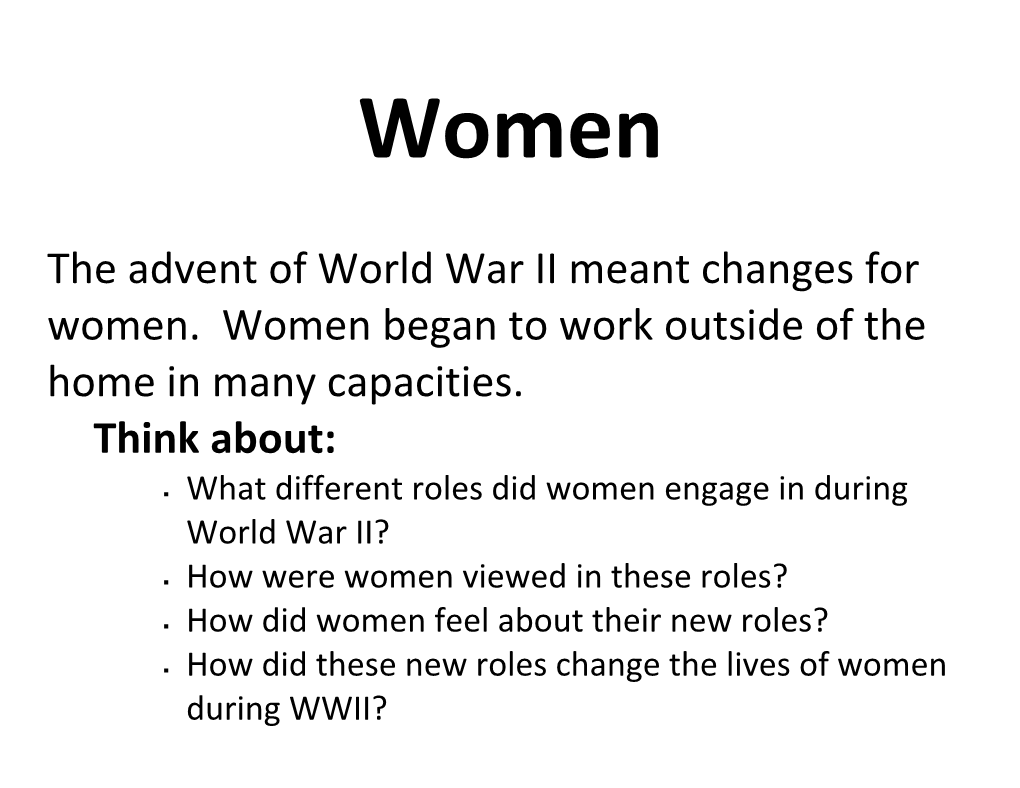 The Advent of World War II Meant Changes for Women. Women Began to Work Outside of The