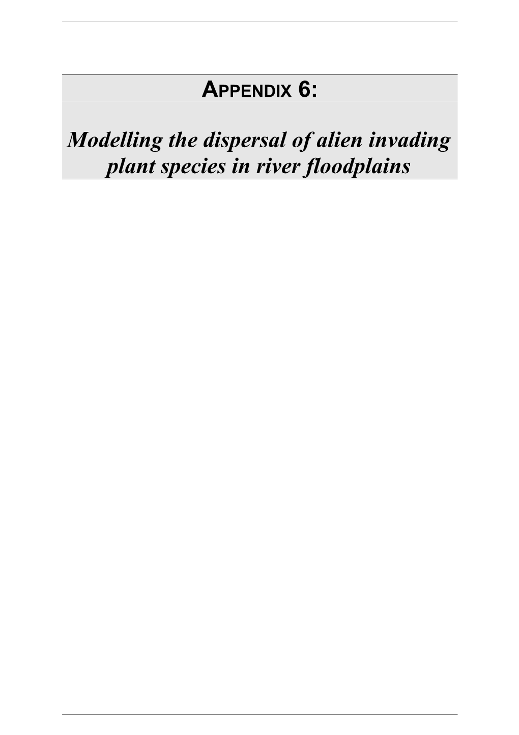 Modelling the Dispersal of Alien Invading Plant Species in River Floodplains