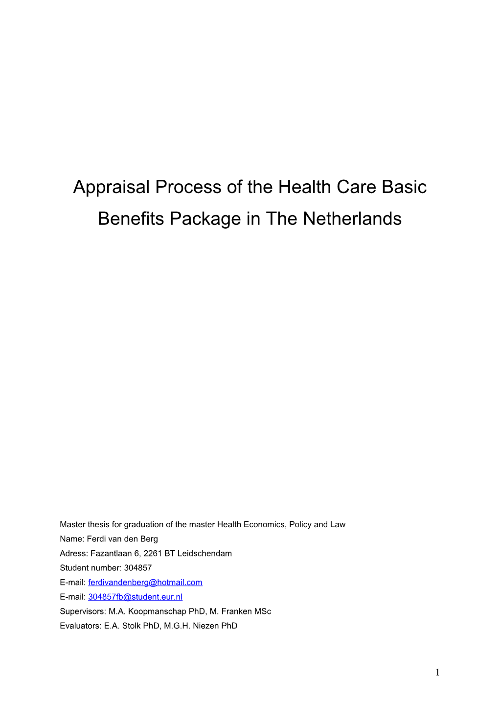 Appraisal Process of the Health Care Basic Benefit Package in the Netherlands