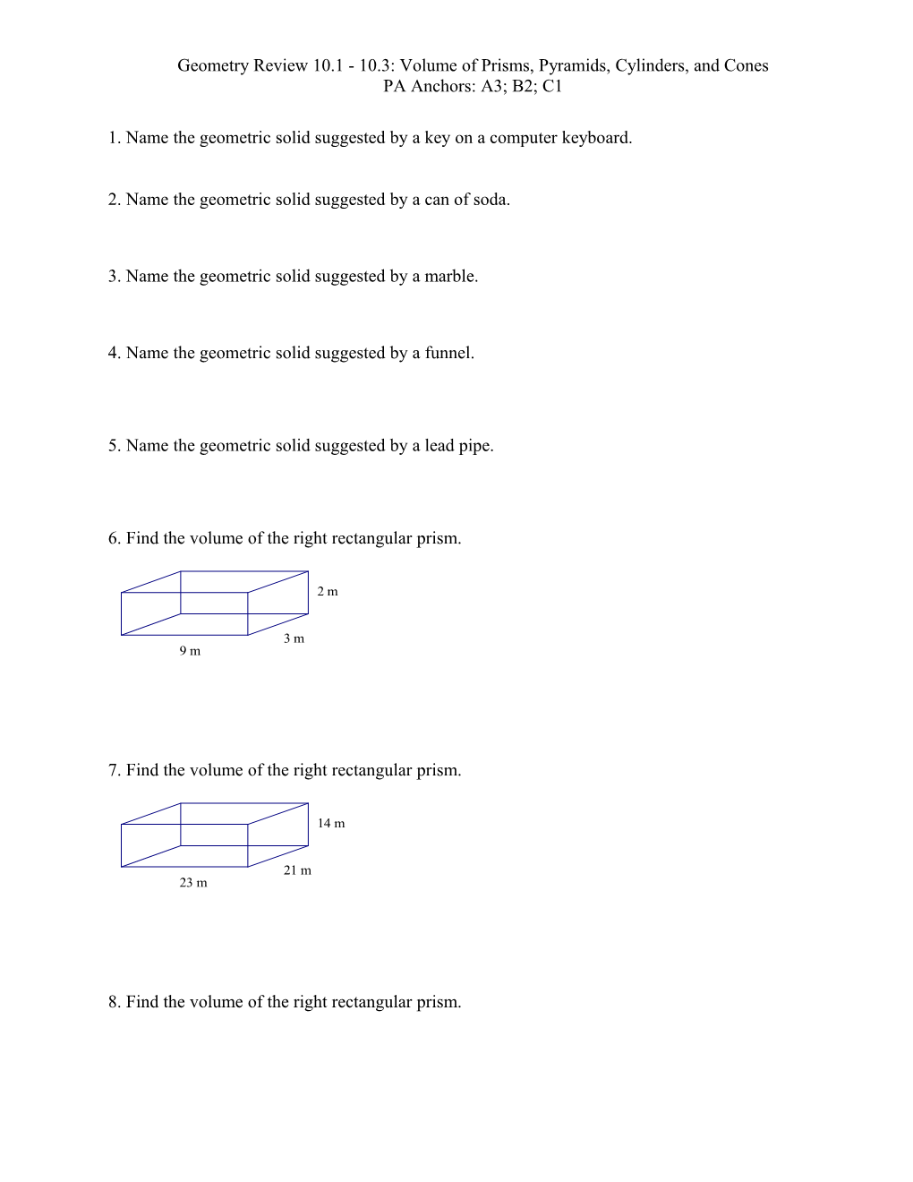 Geometry Review 10.1 - 10.3: Volume of Prisms, Pyramids, Cylinders, and Cones