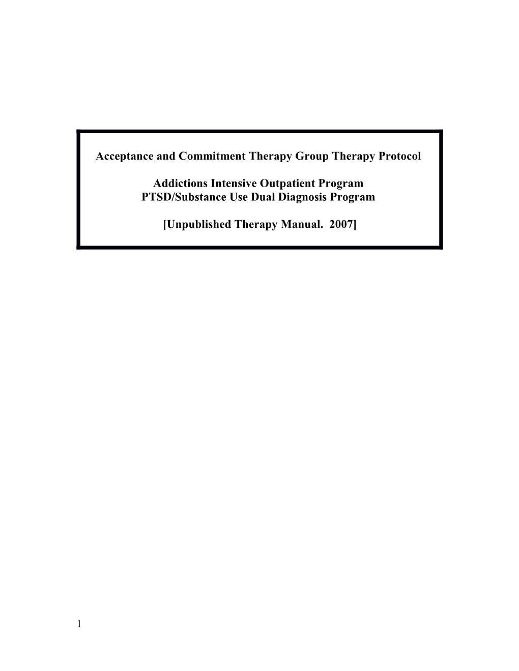 Acceptance and Commitment Therapy Group Therapy Protocol for the Addictions Intensive Outpatient