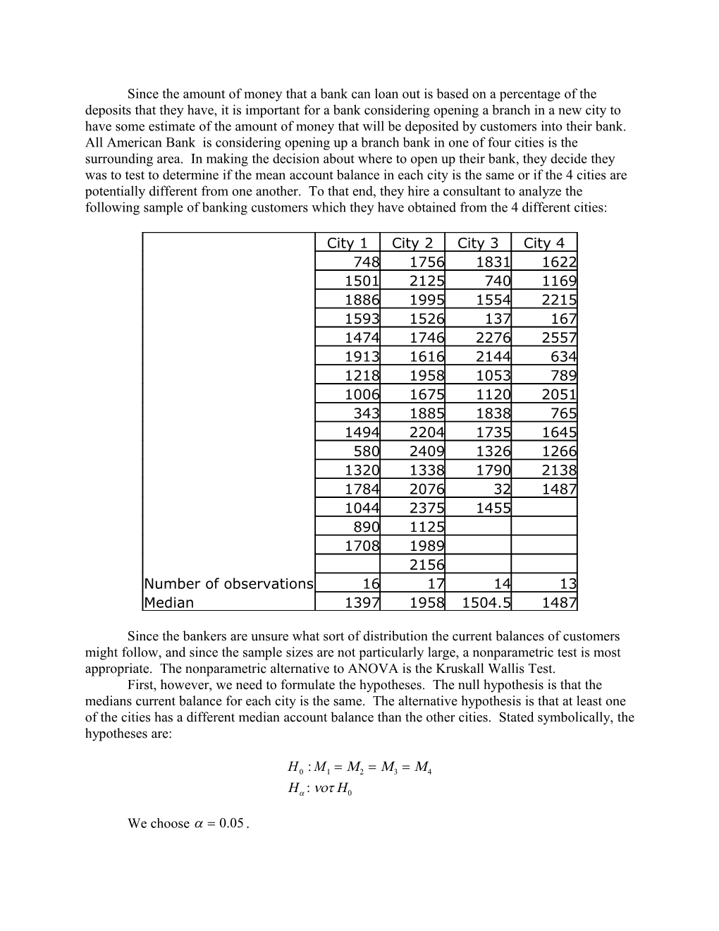 Since the Bankers Are Unsure What Sort of Distribution the Current Balances of Customers