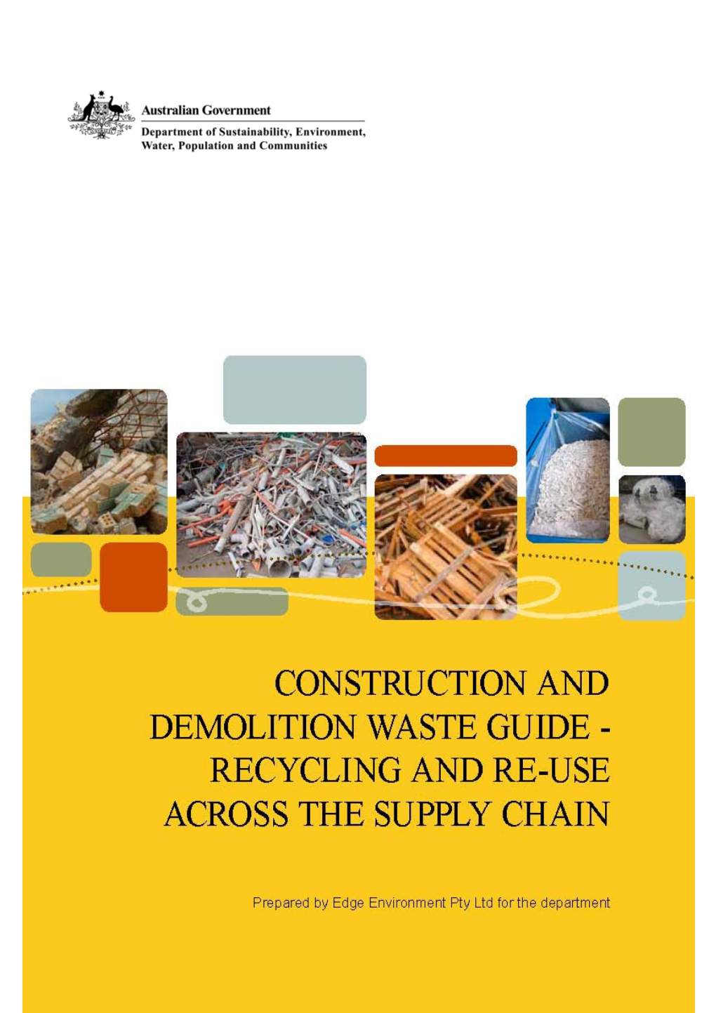 Construction and Demolition Waste Guide - Recycling and Re-Use Across the Supply Chain