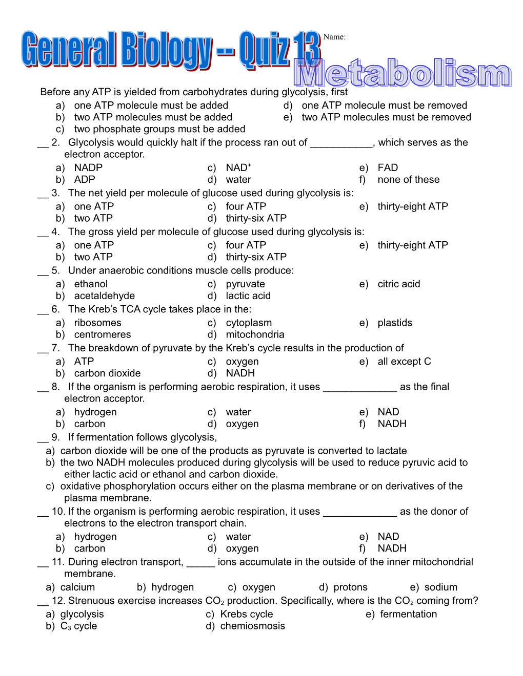 __ 1.Before Any ATP Is Yielded from Carbohydrates During Glycolysis, First