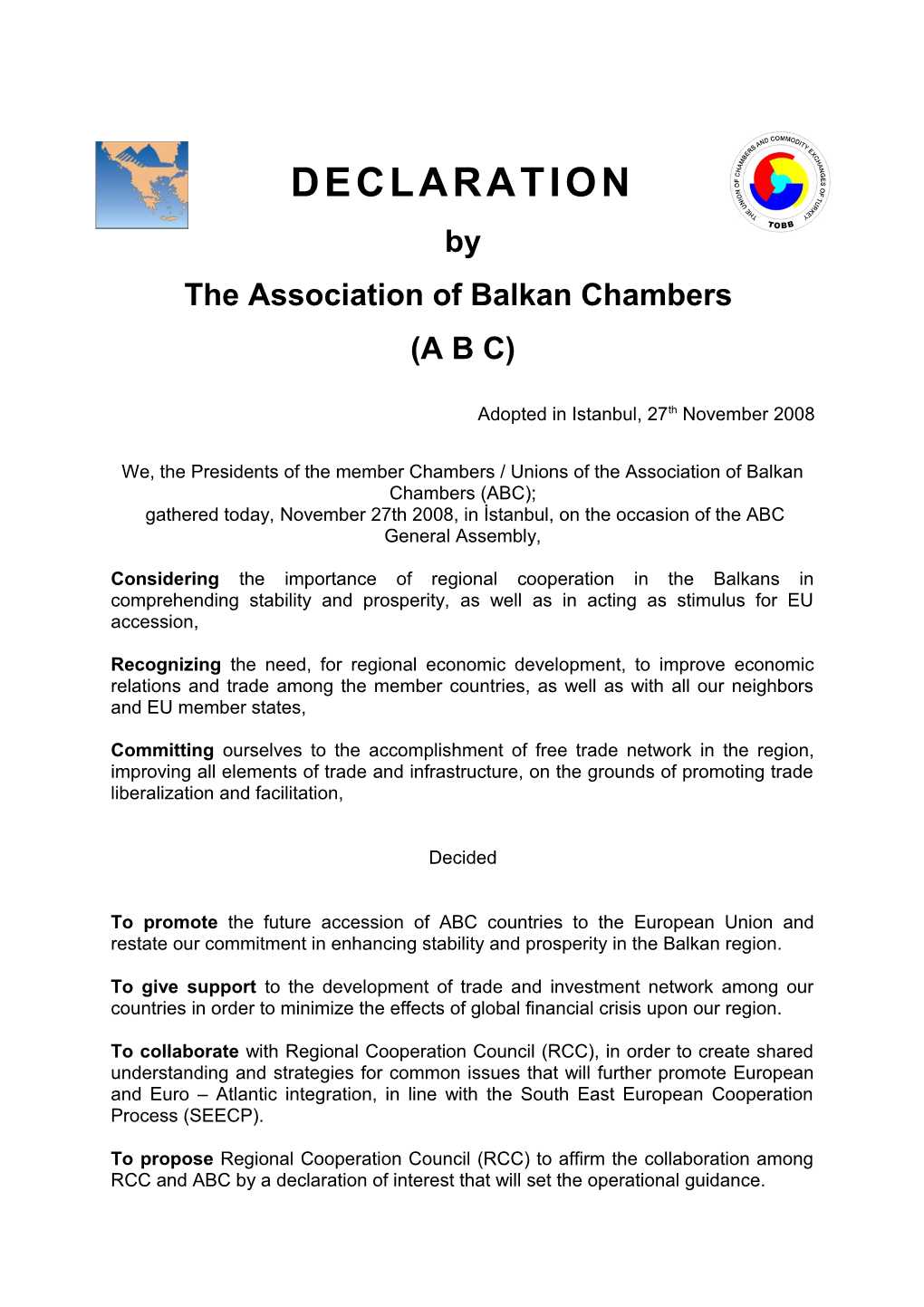 We, the Presidents of the Member Chambers / Unions of the Association of Balkan Chambers (ABC);