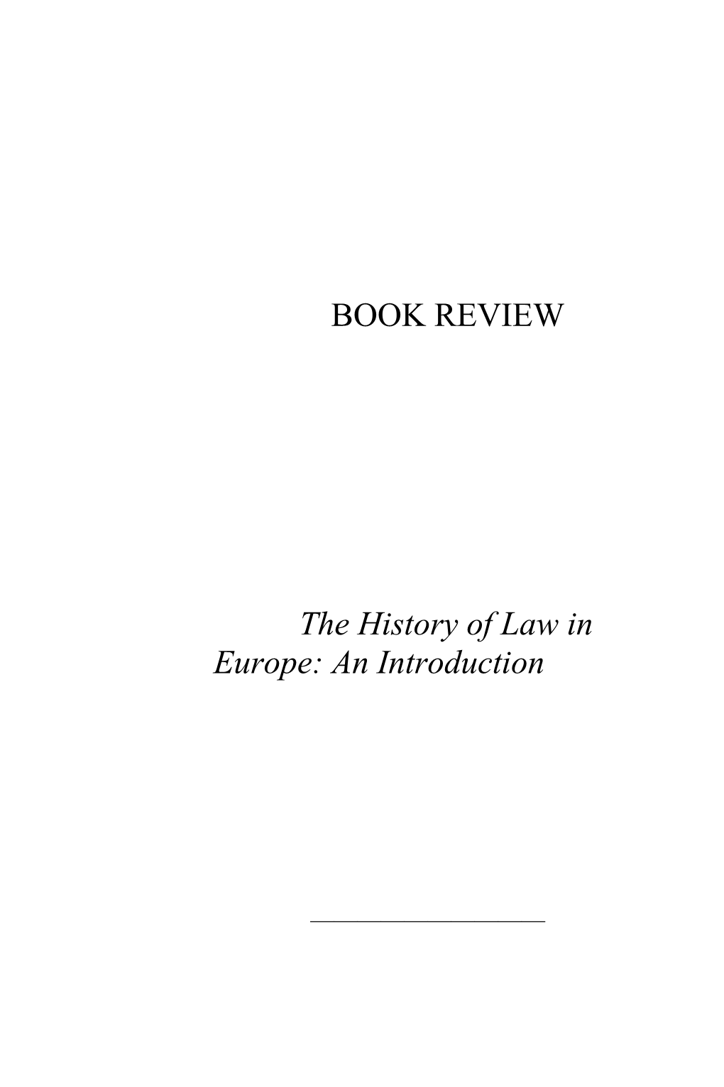 BOOK REVIEW the History of Law in Europe: an Introduction