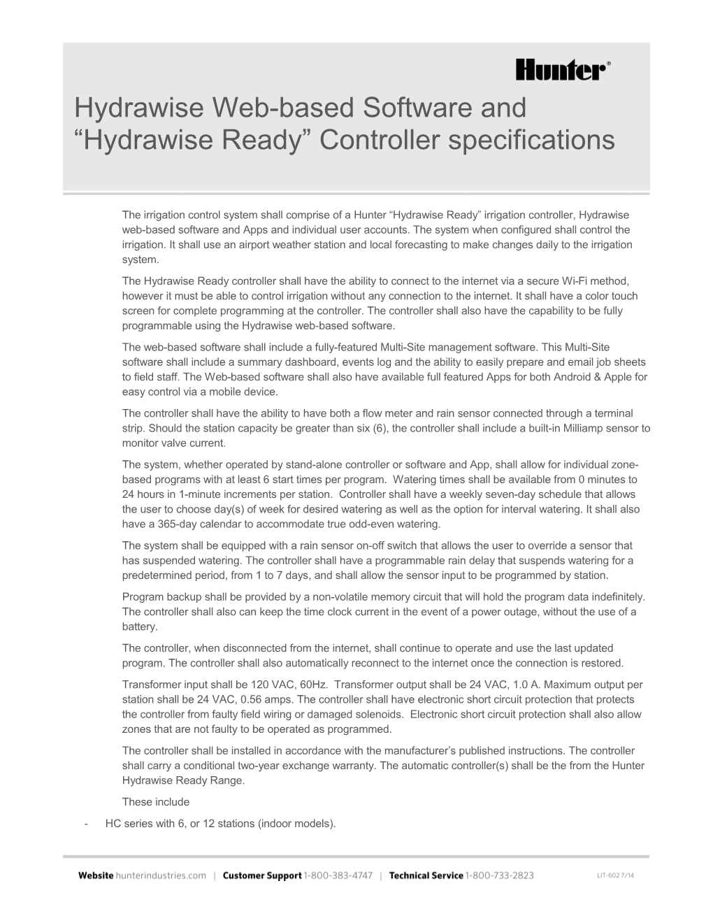 The Irrigation Control System Shall Comprise of a Hunter Hydrawise Ready Irrigation Controller