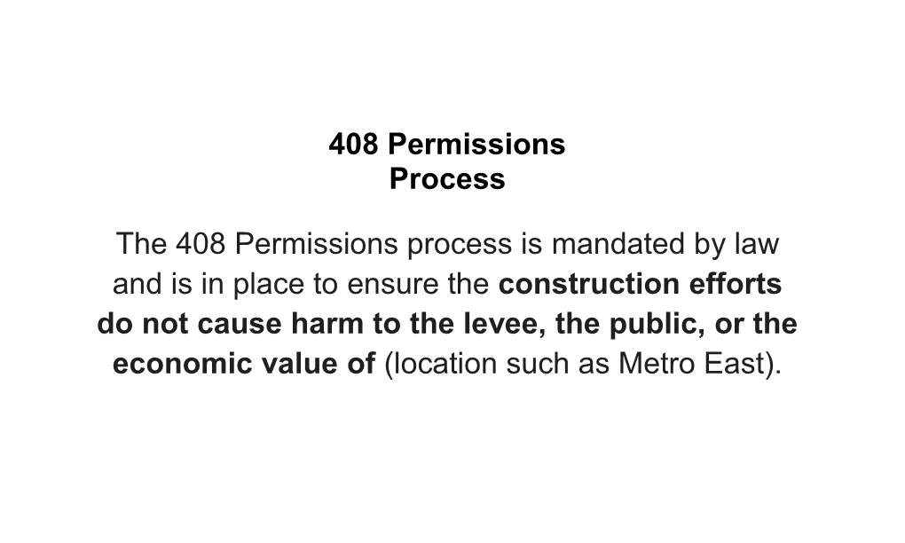 The 408 Permissions Process Is Mandated by Law and Is in Place to Ensure the Construction