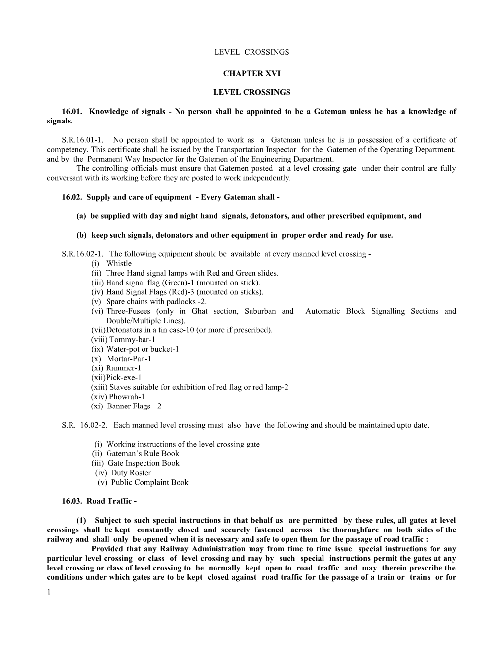 16.01. Knowledge of Signals - No Person Shall Be Appointed to Be a Gateman Unless He Has