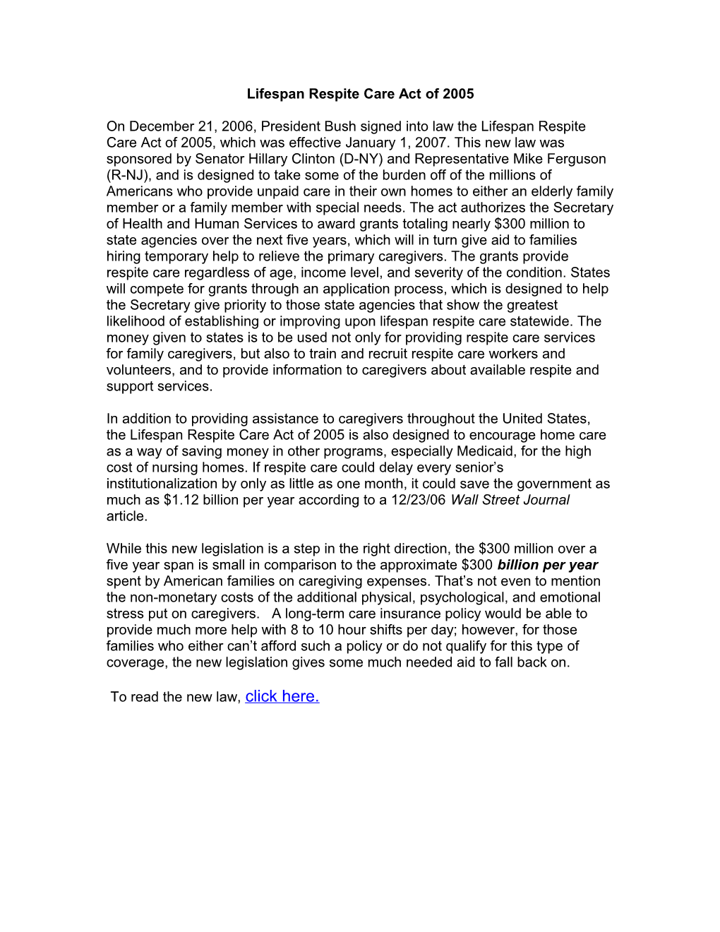 On December 21, 2006, President Bush Signed Into Law the Lifespan Respite Care Act of 2005