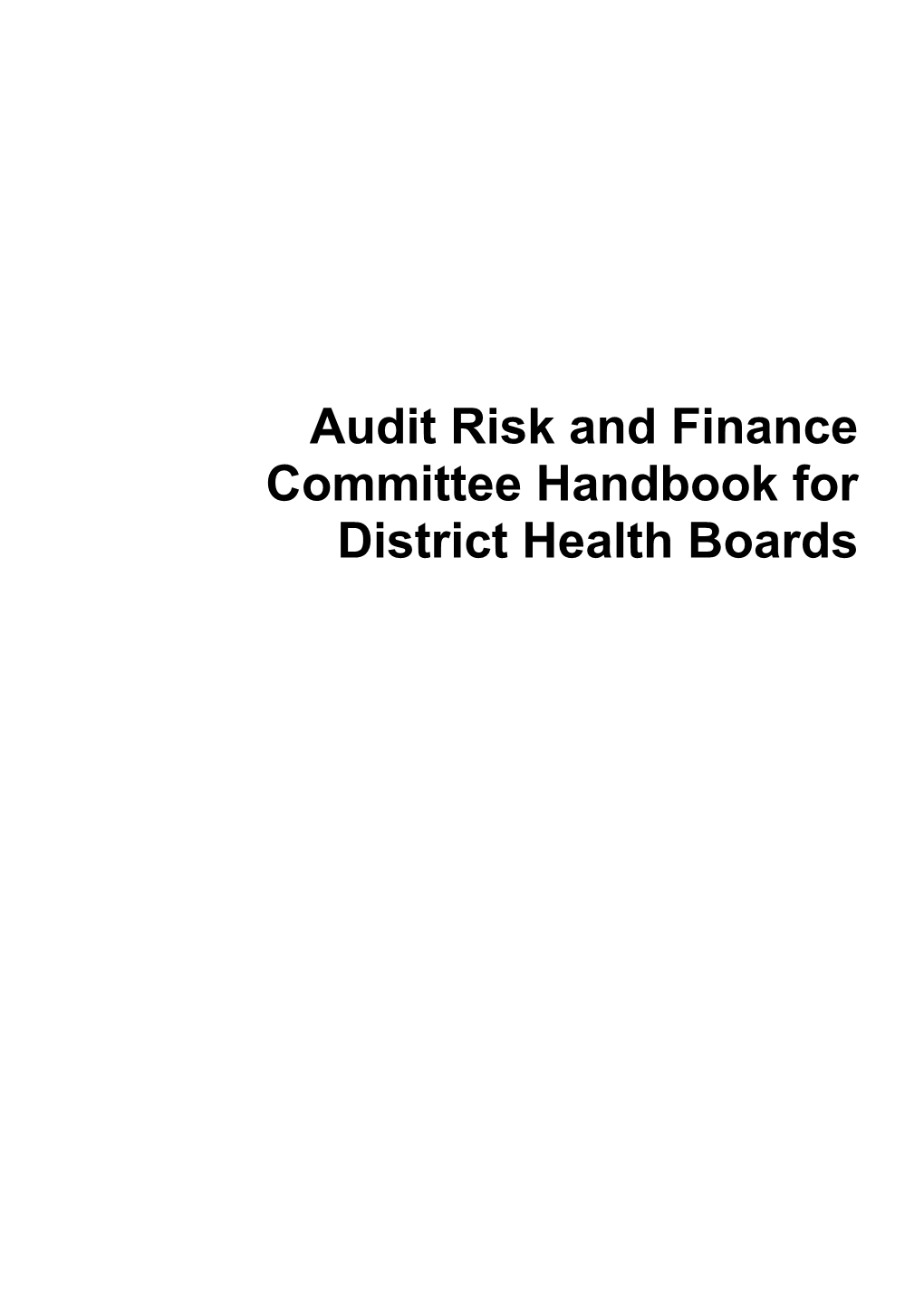 Audit Risk and Finance Committee Handbook for District Health Boards