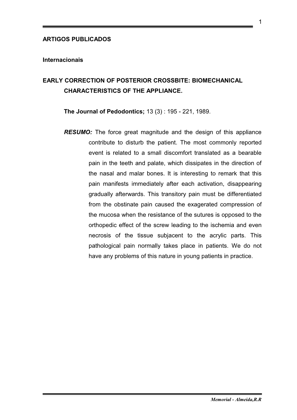 Early Correction of Posterior Crossbite: Biomechanical Characteristics of the Appliance