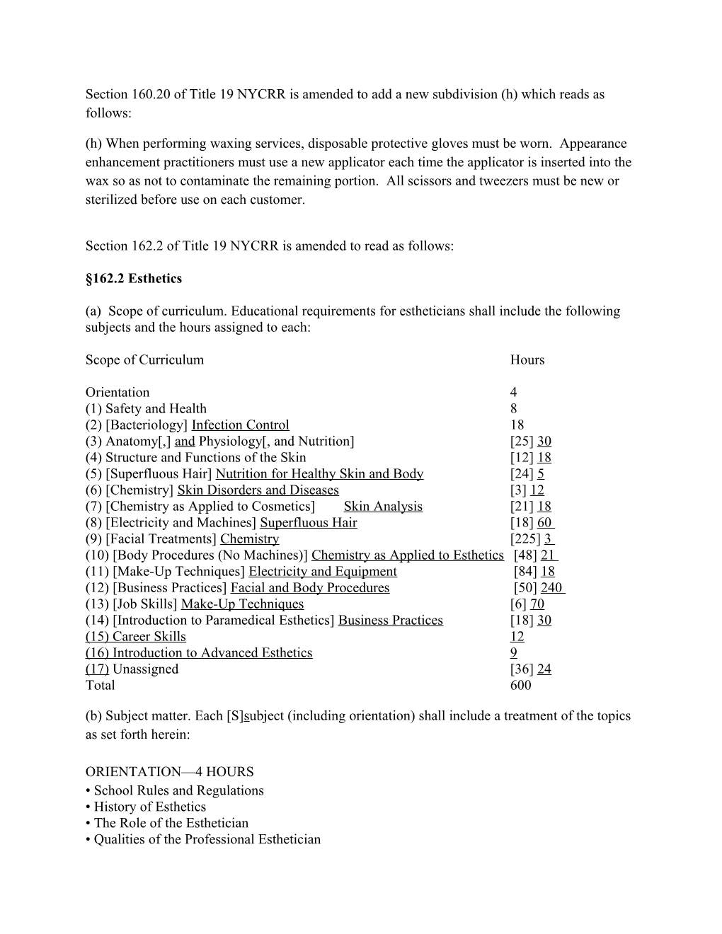 Section 160.20 of Title 19 NYCRR Is Amended to Add a New Subdivision (H) Which Reads As Follows