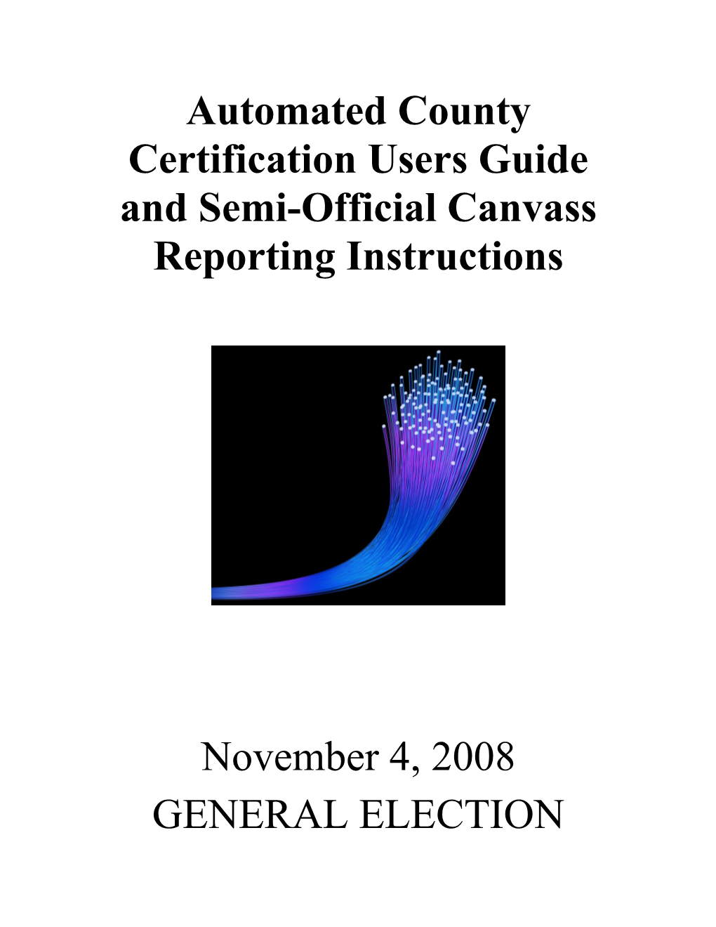 Automated County Certification Users Guide and Semi-Official Canvass Reporting Instructions