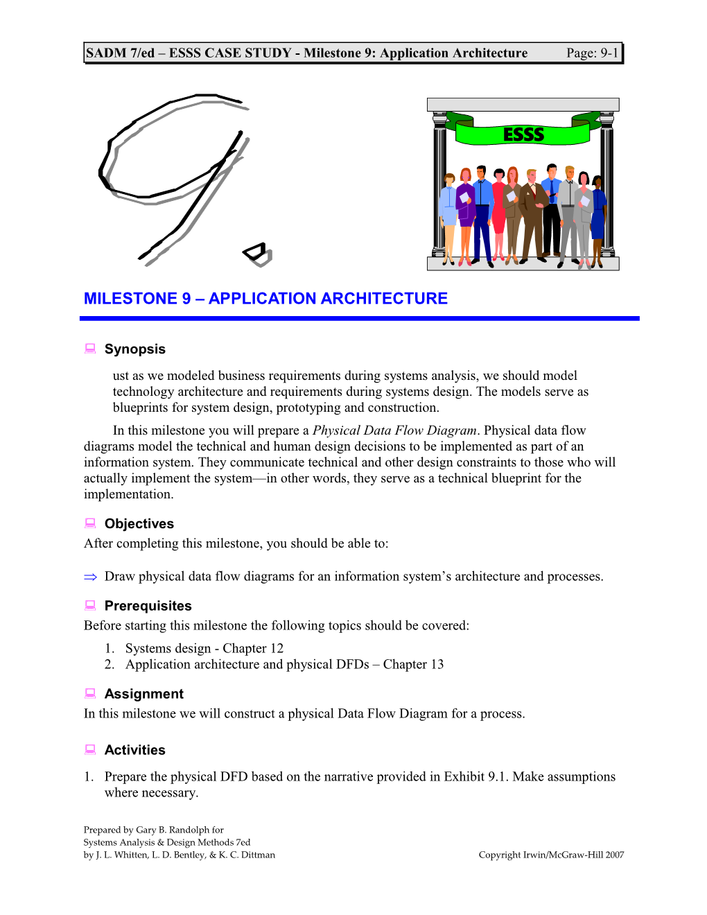 SADM 7/Ed ESSS CASE STUDY - Milestone 9: Application Architecture Page: 9-1