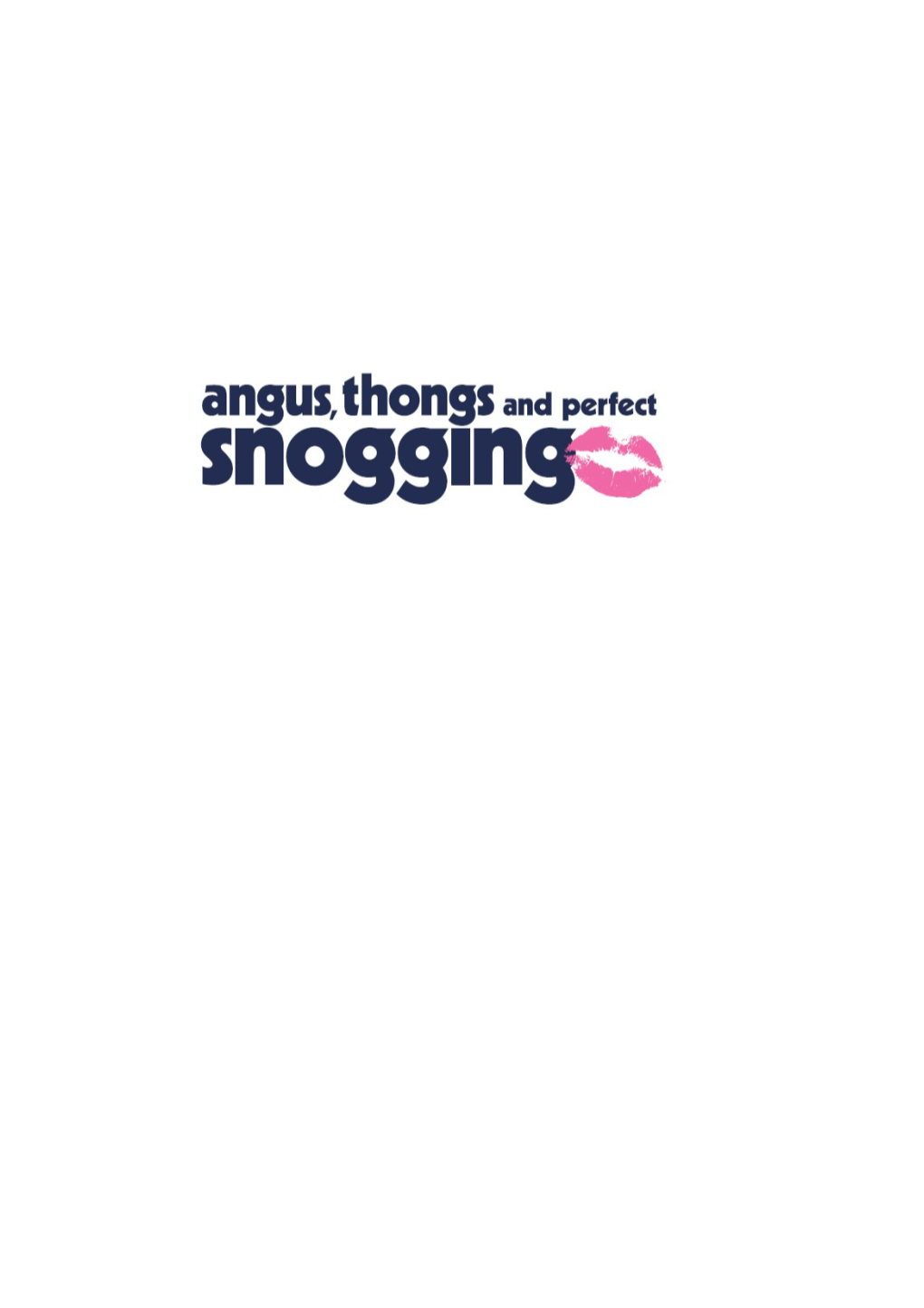 Angus, Thongs and Perfect Snogging Production Information1