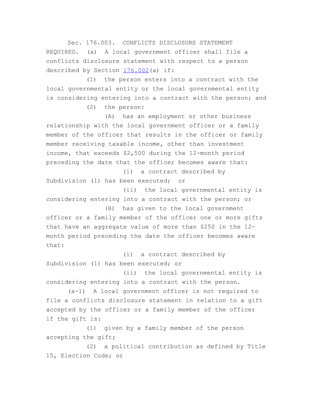 Sec. 176.003. CONFLICTS DISCLOSURE STATEMENT REQUIRED. (A) a Local Government Officer Shall