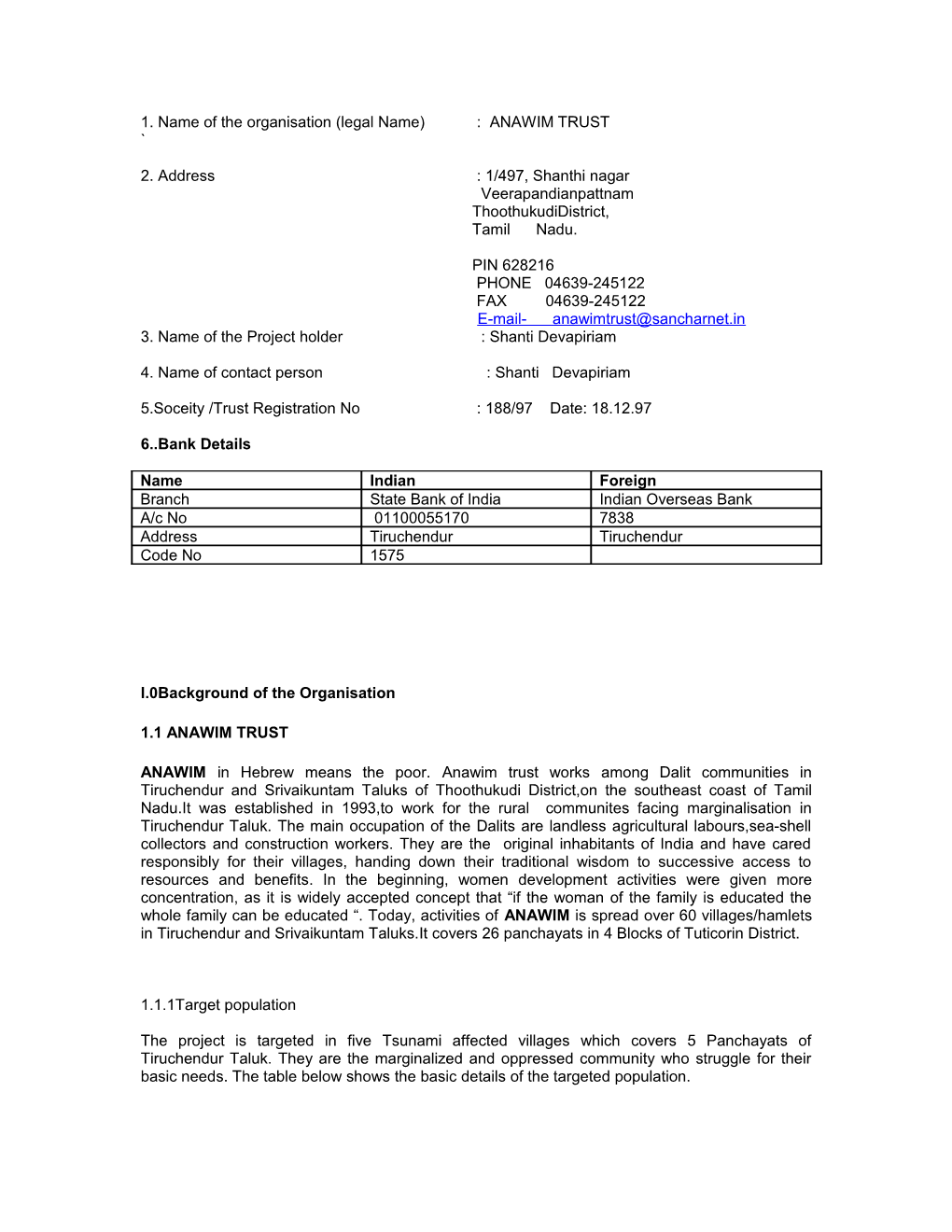 1. Name of the Organisation (Legal Name): ANAWIM TRUST