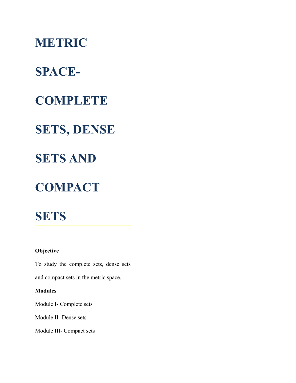 Metric Space- Complete Sets, Dense Sets and Compact Sets