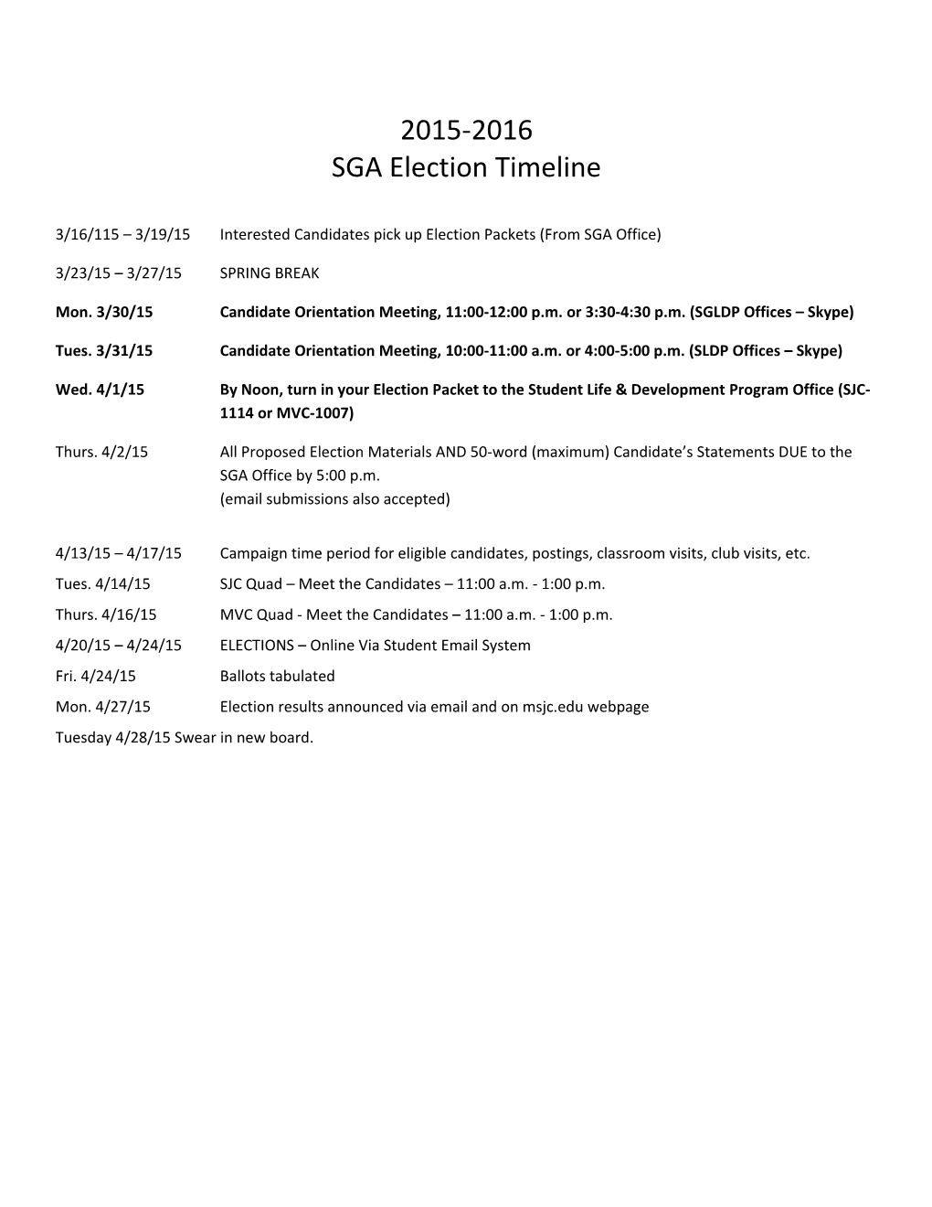 3/16/115 3/19/15Interested Candidates Pick up Election Packets (From SGA Office)