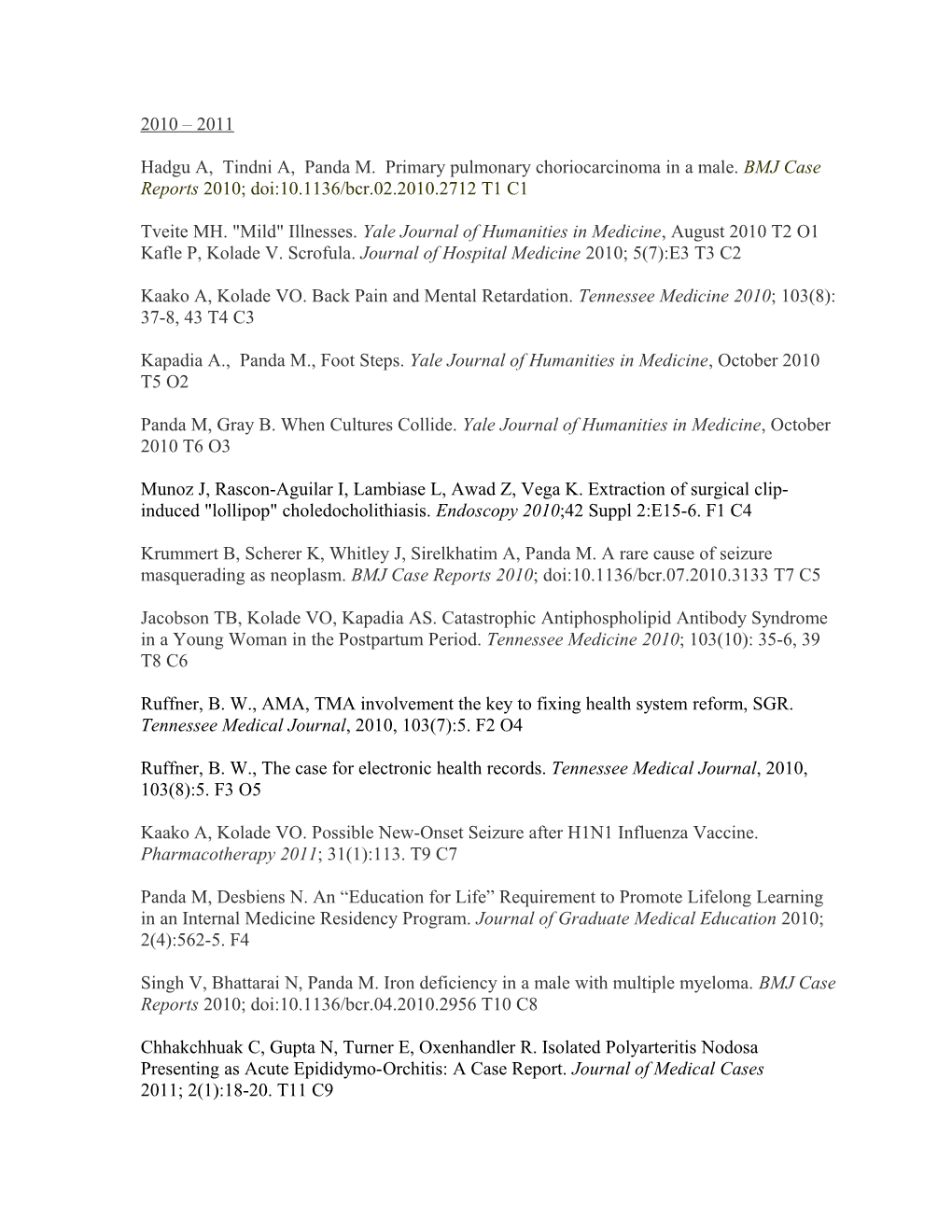 Hadgu A, Tindni A, Panda M. Primary Pulmonary Choriocarcinoma in a Male.BMJ Case Reports2010;