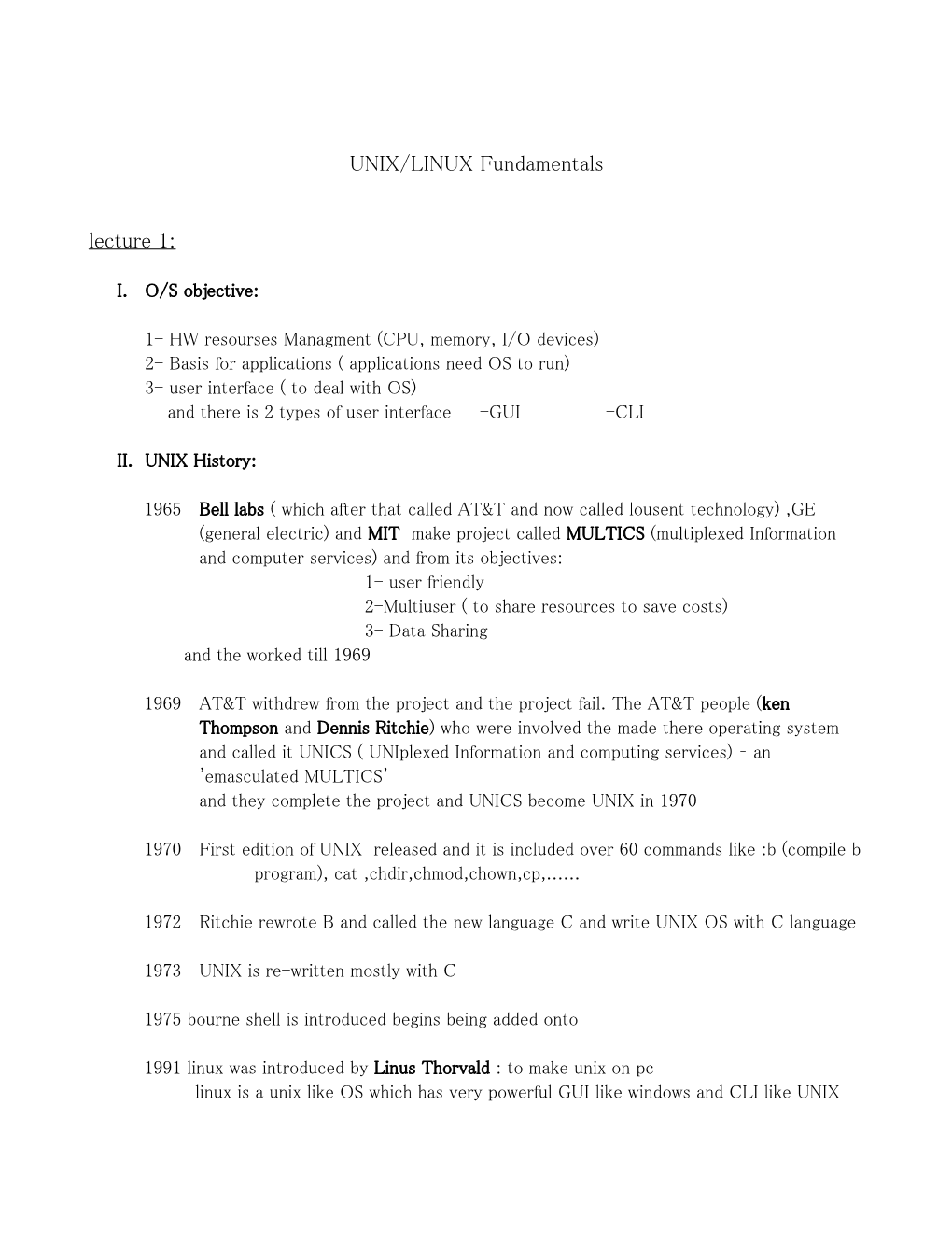 1- HW Resourses Managment (CPU, Memory, I/O Devices)