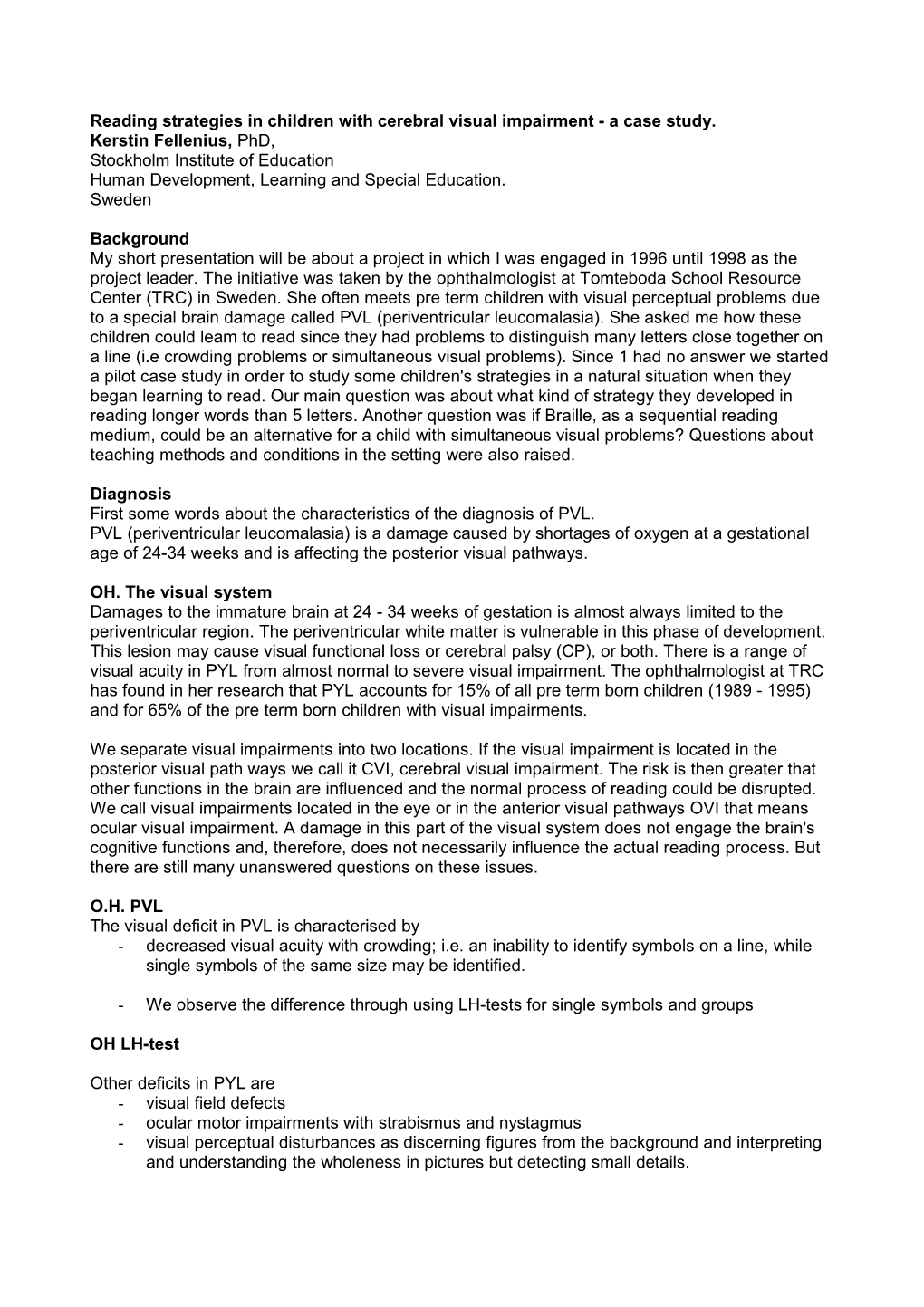 Reading Strategies in Children with Cerebral Visual Impairment - a Case Study