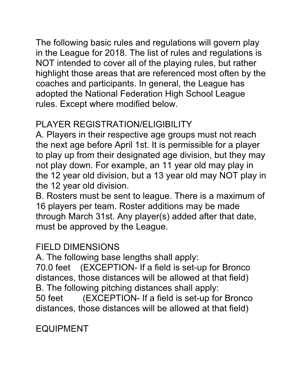 The Following Basic Rules and Regulations Will Govern Play in the League for 2018. The