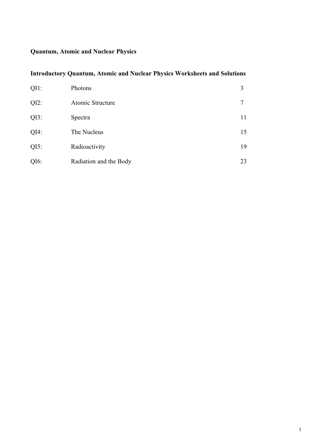 Quantum, Atomic and Nuclear Physics